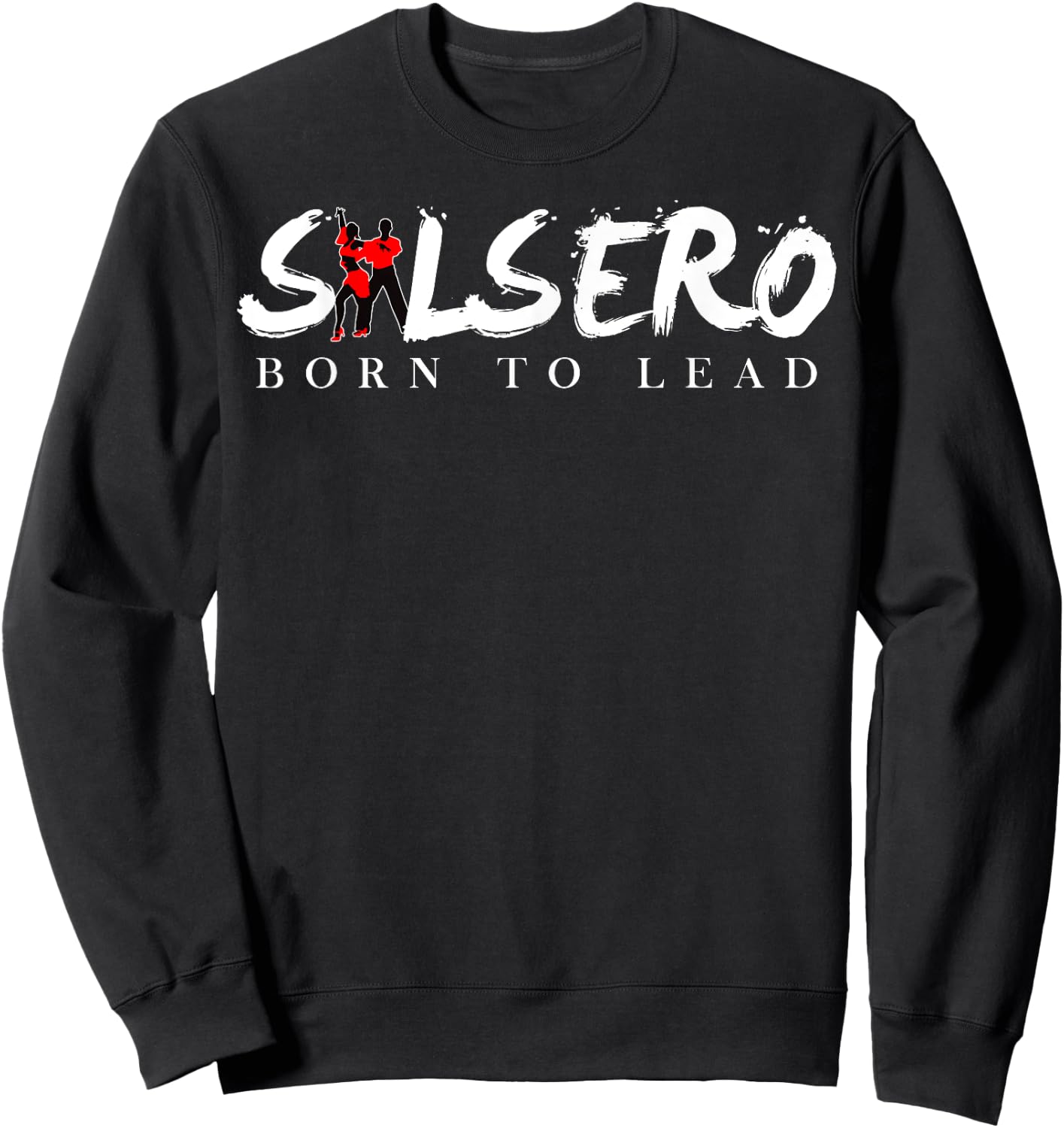 Salsa Dancing Shirt Latin Dance Salsero Hobby Sweatshirt - Sweatshirt | Black