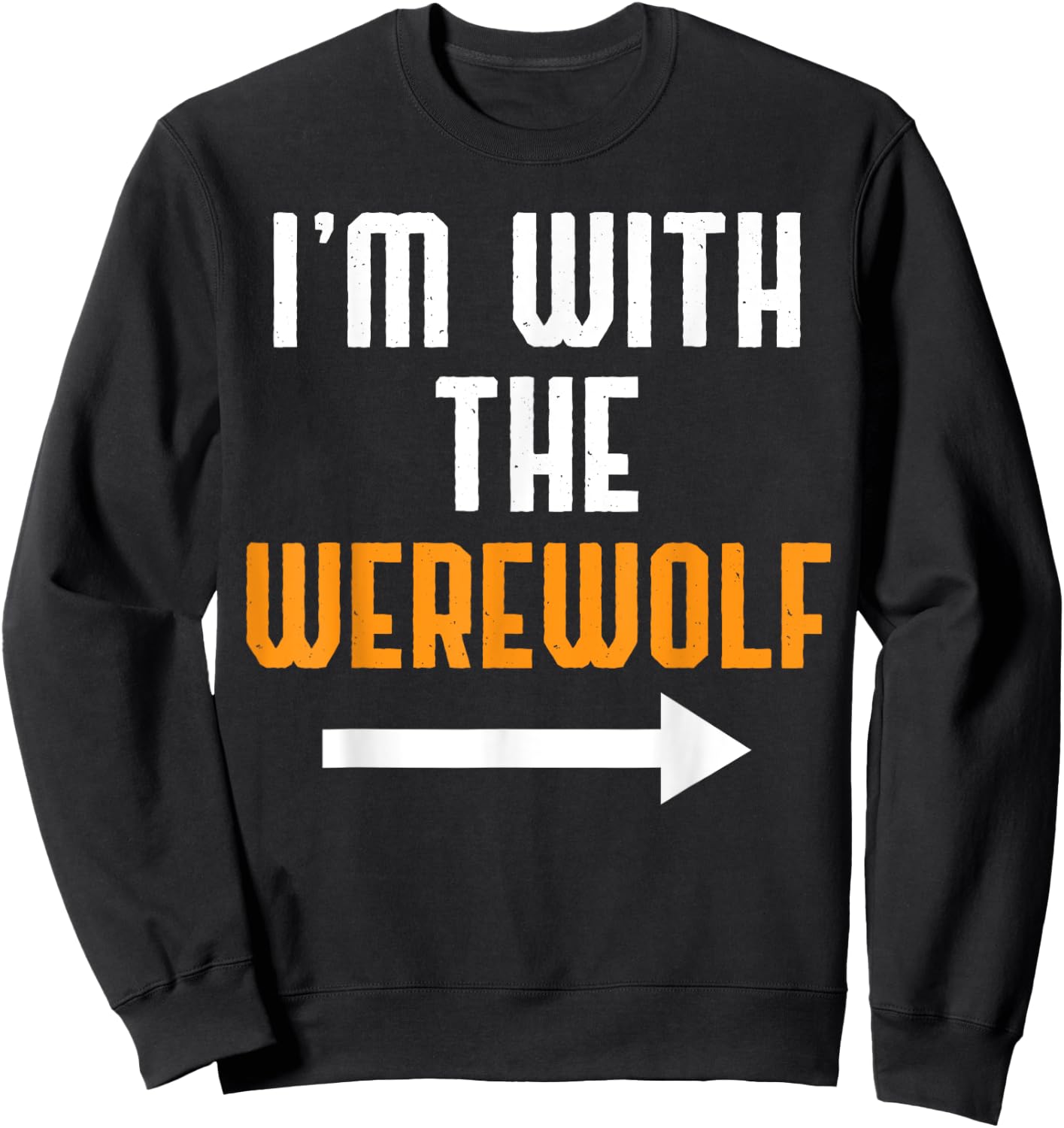 I'm With The Werewolf Shirt Costume Funny Halloween Couple Sweatshirt - Sweatshirt | Black