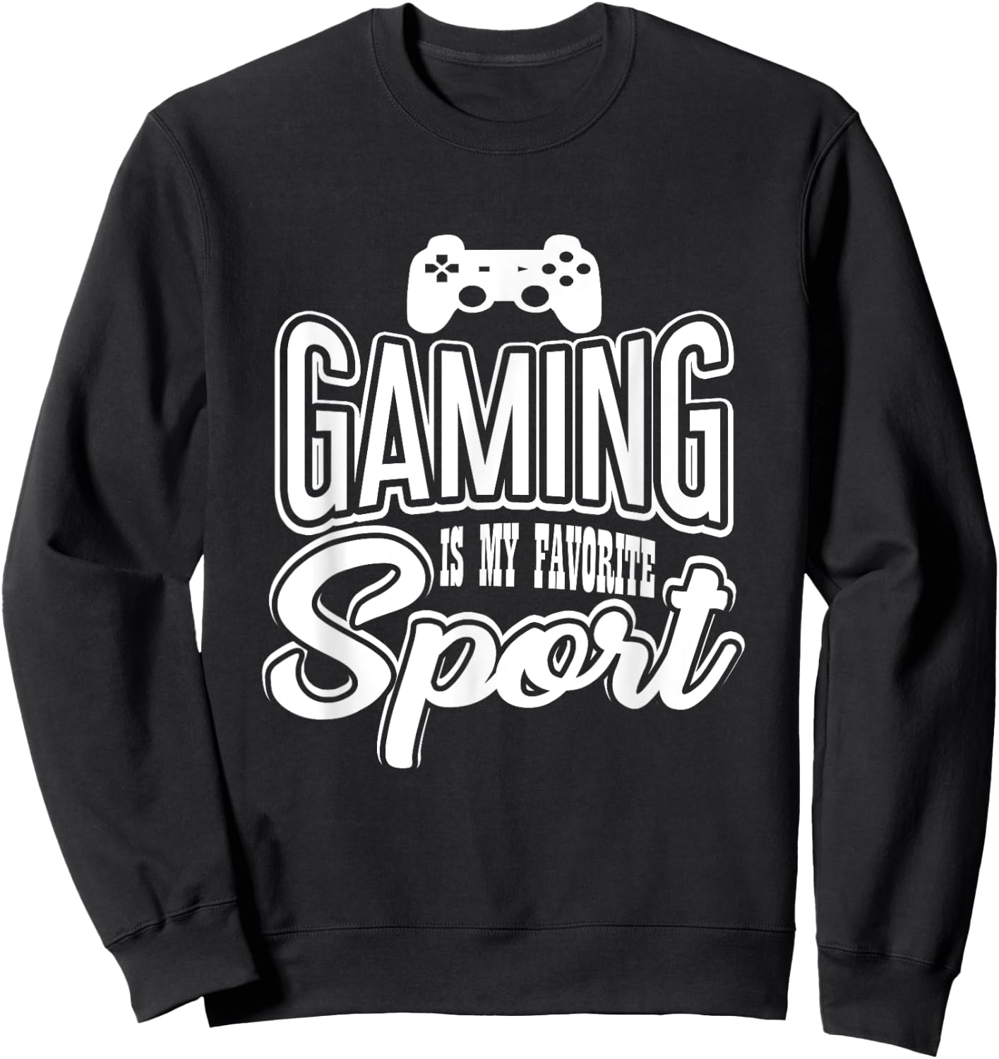 Gamer - Gaming Is My Favorite Sport Sweatshirt - Sweatshirt | Black