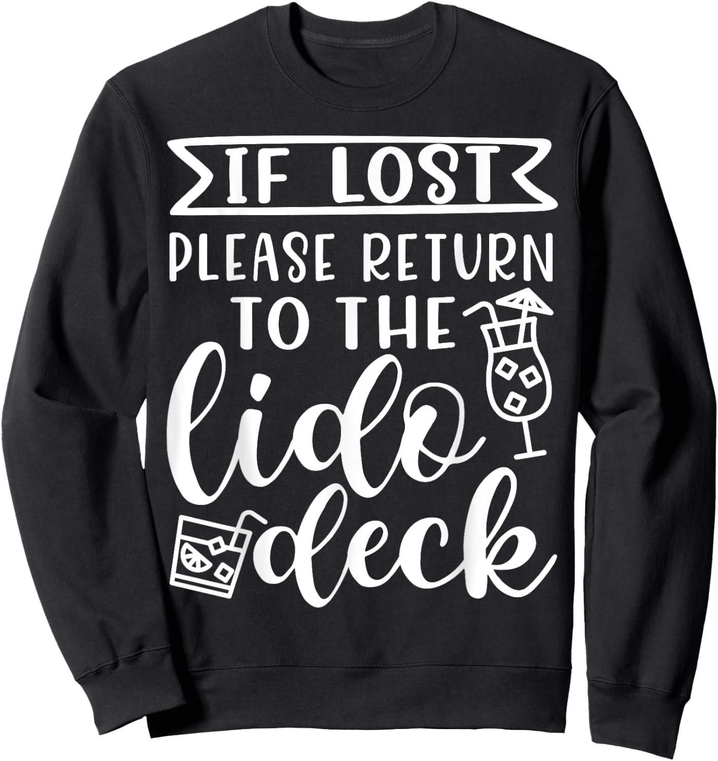 If Lost Please Return To Lido Deck Cruise Vacation Funny Sweatshirt - Sweatshirt | Black