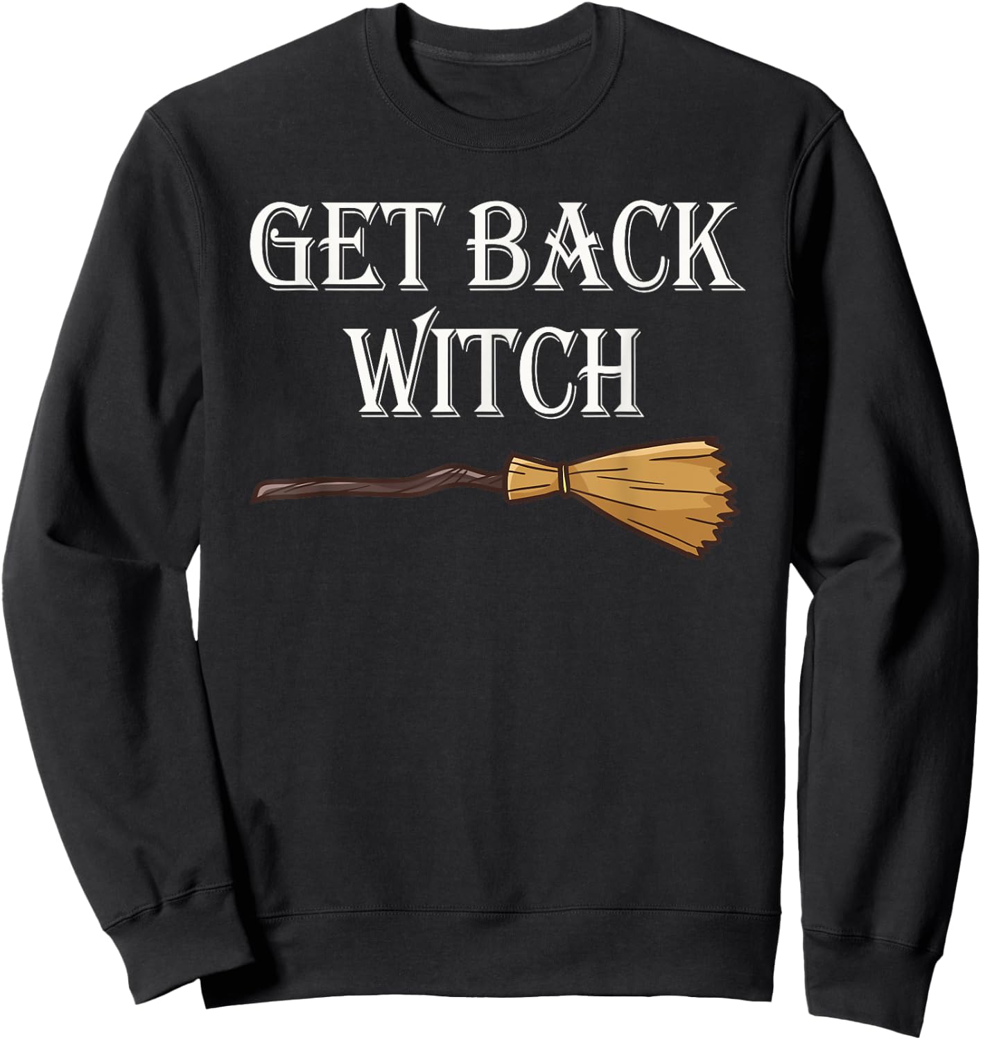 Get Back Witch I'm Not a Witch I'm Your Wife Set Sweatshirt - Sweatshirt | Black