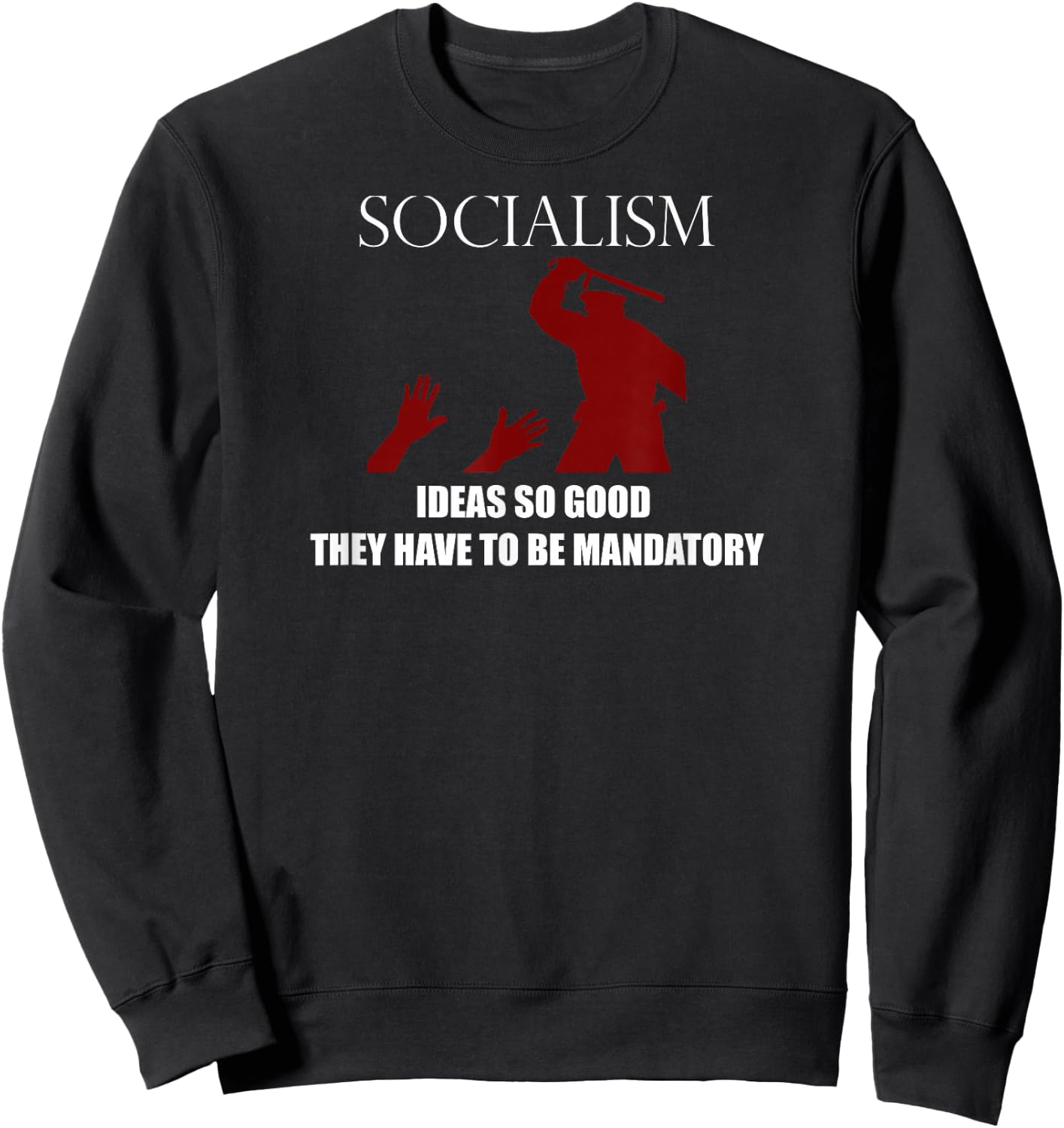 The Liberty Lover Socialism Mandatory Sweatshirt - Sweatshirt | Black
