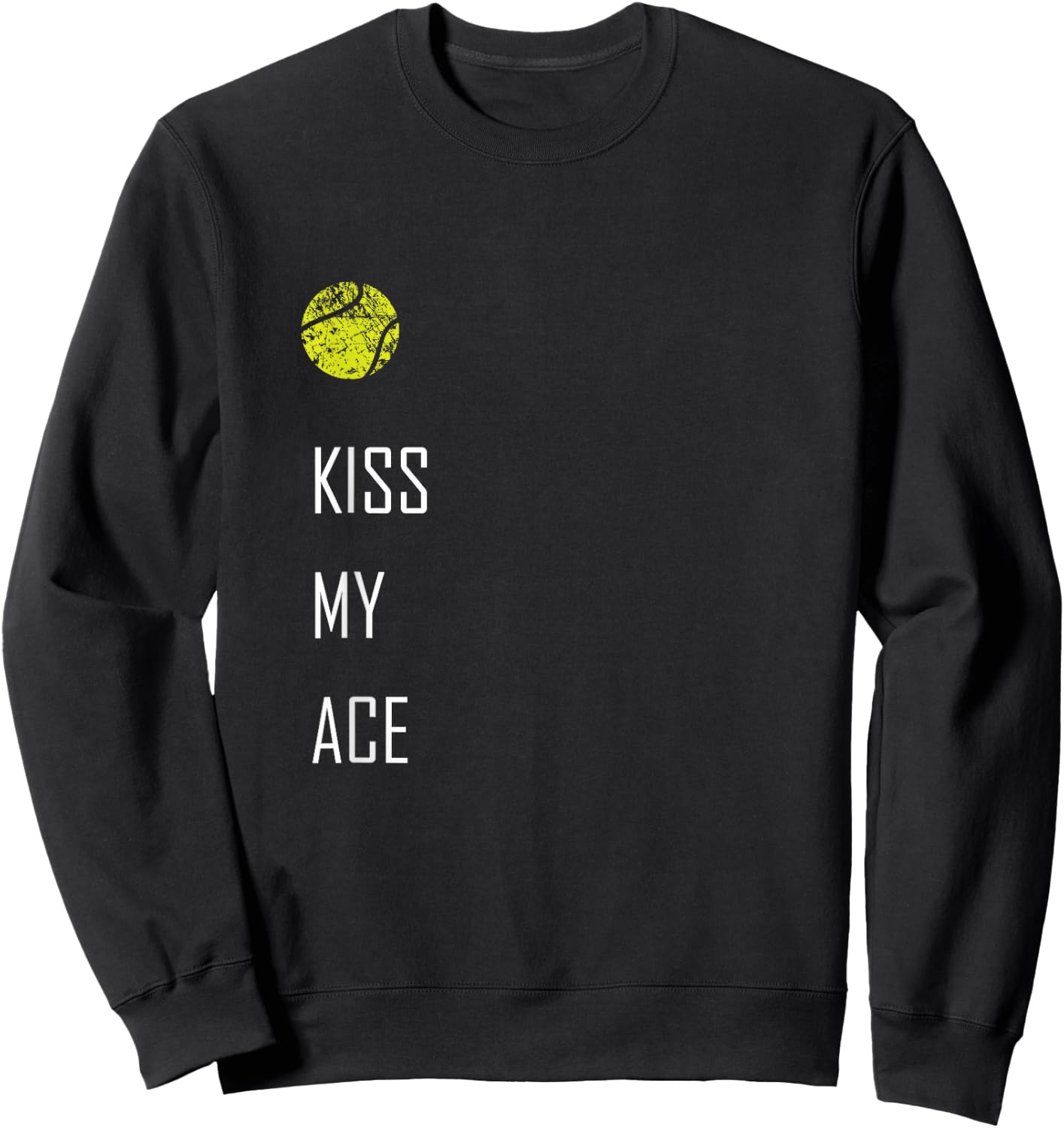 Tennis Ball Kiss My Ace Funny Cute Sports Gift Sweatshirt - Sweatshirt | Black
