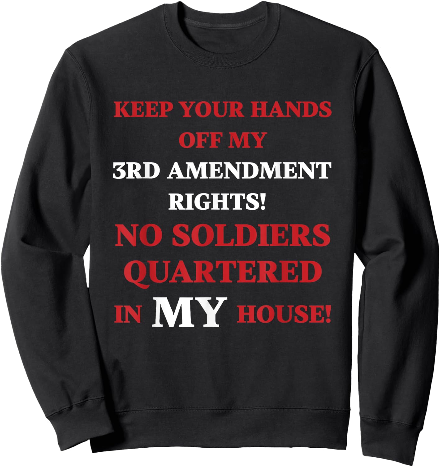 Constitutional Amendment Shirts Hands Off My 3rd Amendment Rights Sarcastic Sweatshirt - Sweatshirt | Black