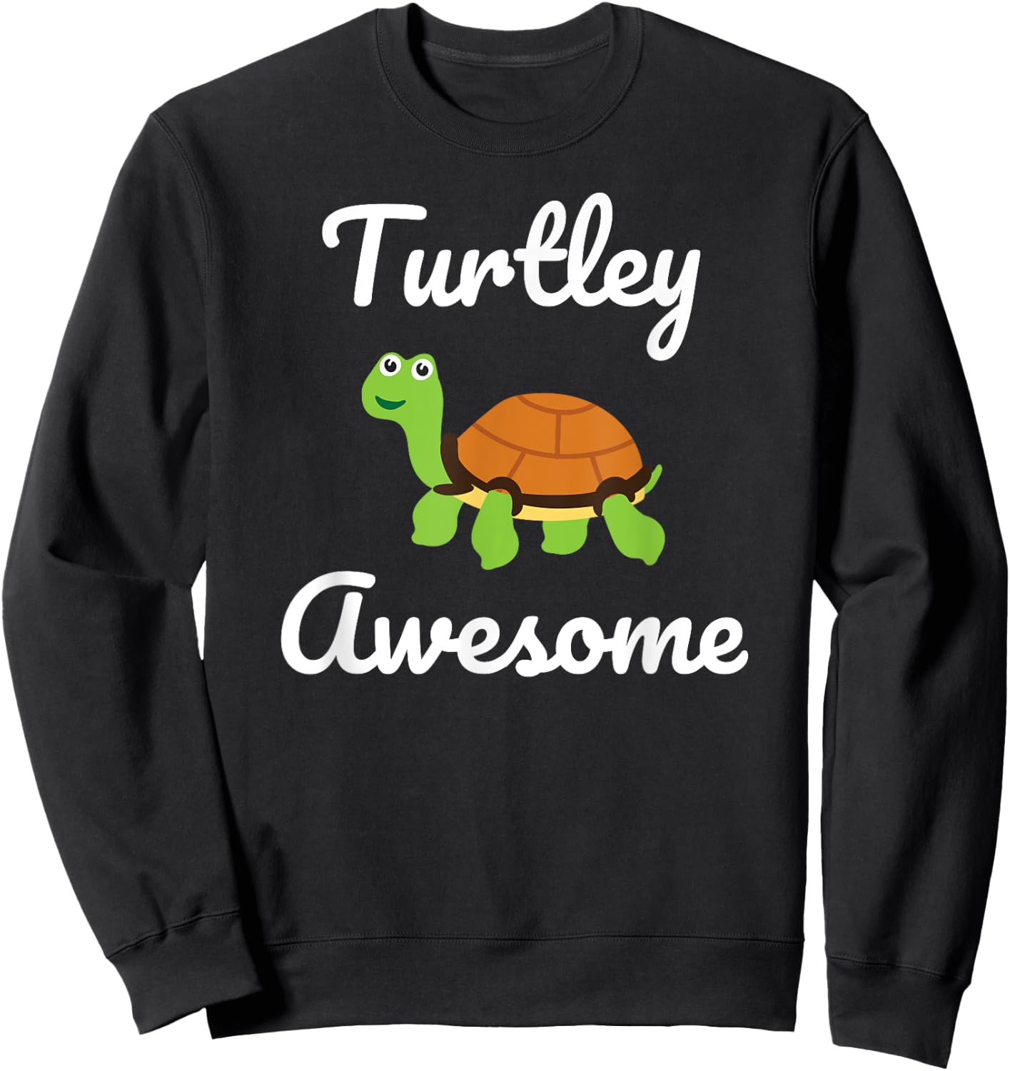 Turtley Awesome Funny Turtle Novelty Gift Sweatshirt - Sweatshirt | Black