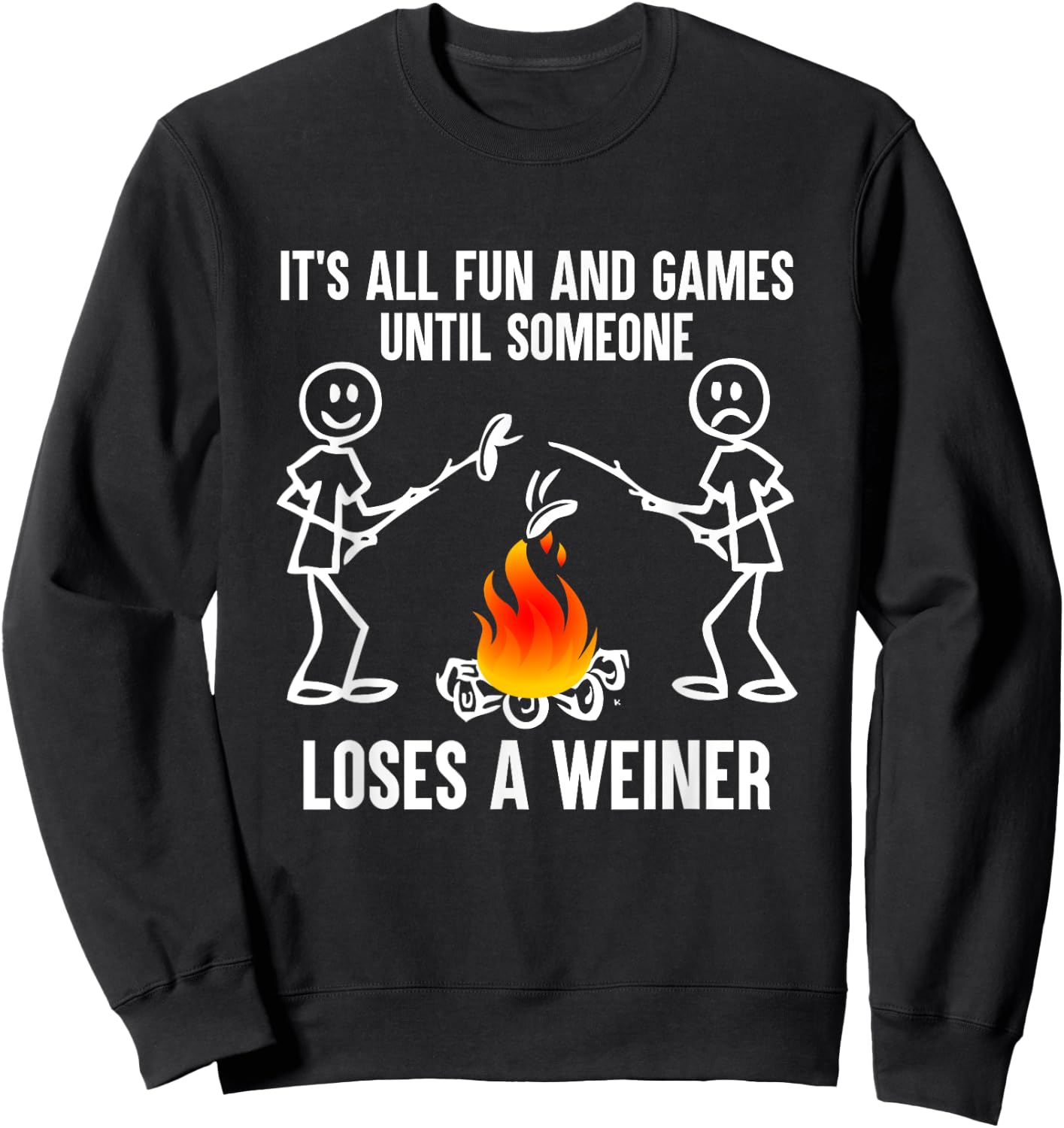 Its All Fun And Games Until Someone Loses A Weiner Sweatshirt - Sweatshirt | Black