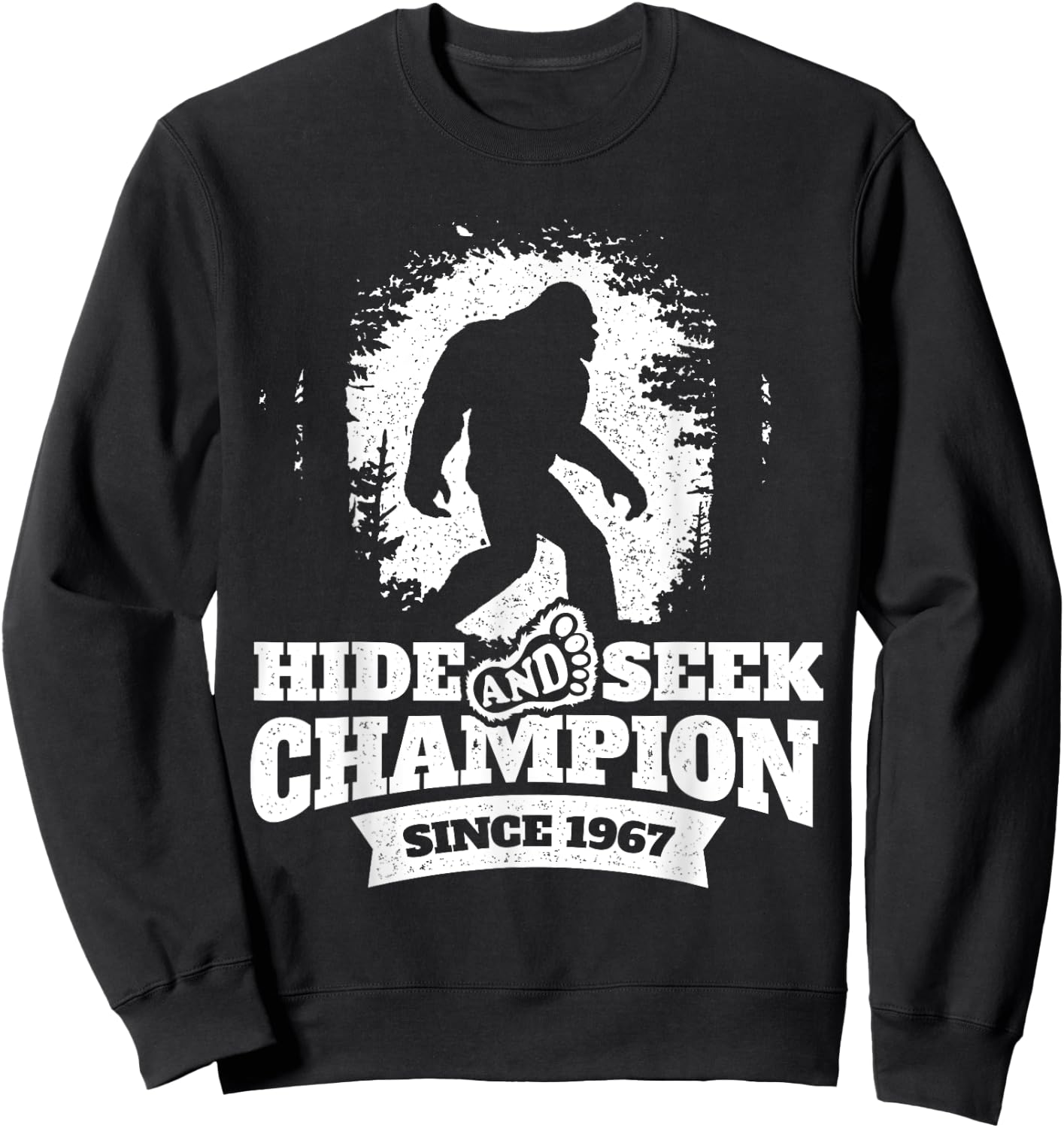 Hide and Seek Champion Since 1967 - Bigfoot Sasquatch Sweatshirt - Sweatshirt | Black