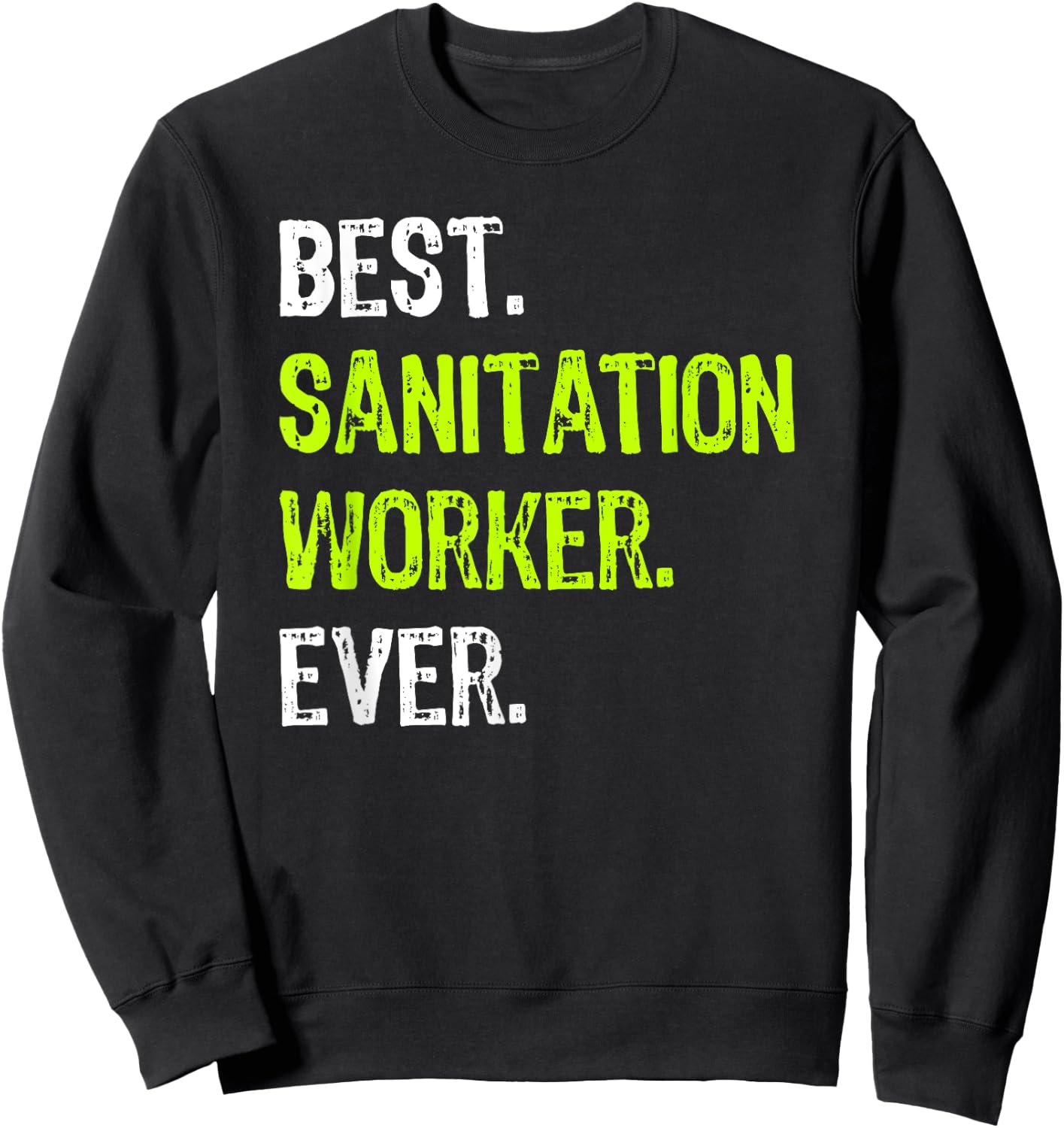 Best SANITATION WORKER Ever Sweatshirt - Sweatshirt | Black