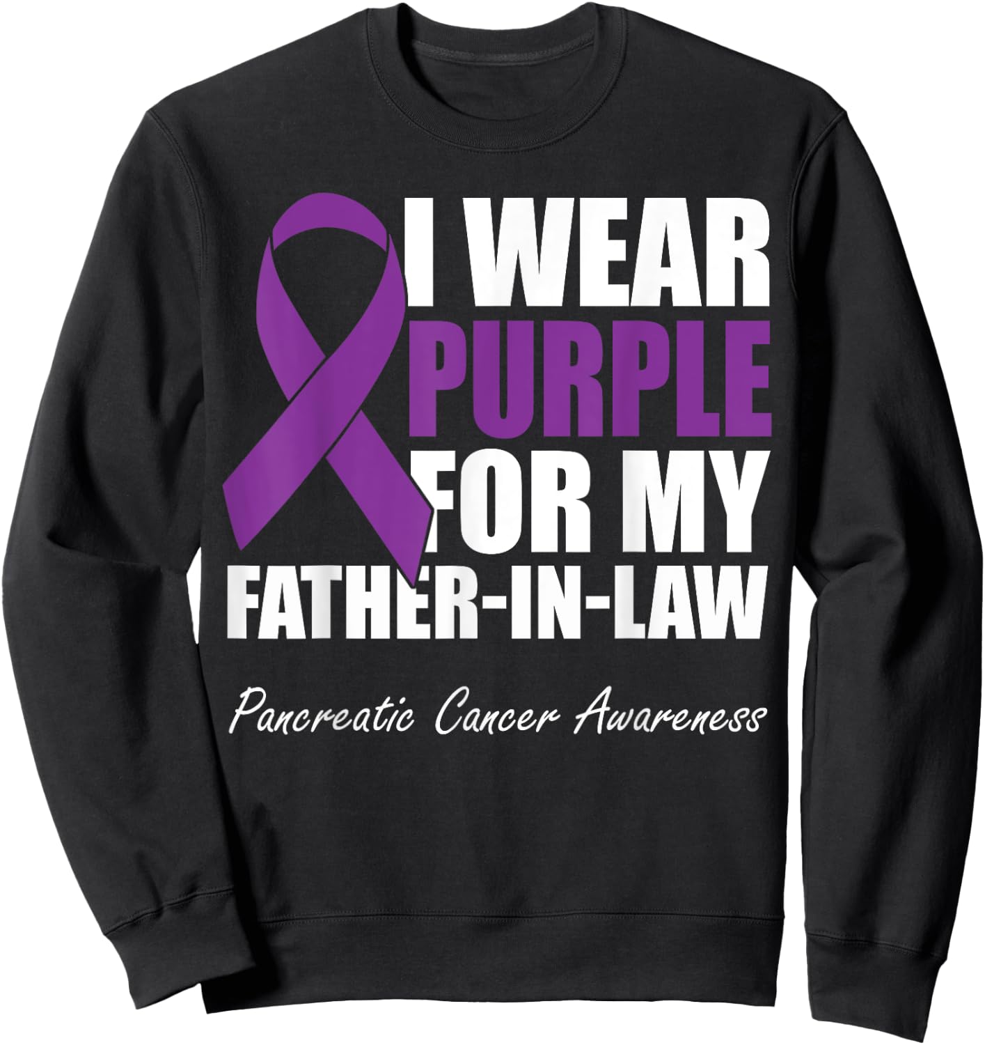 I Wear Purple For My Father-In-Law Pancreatic Cancer Sweatshirt - Sweatshirt | Black