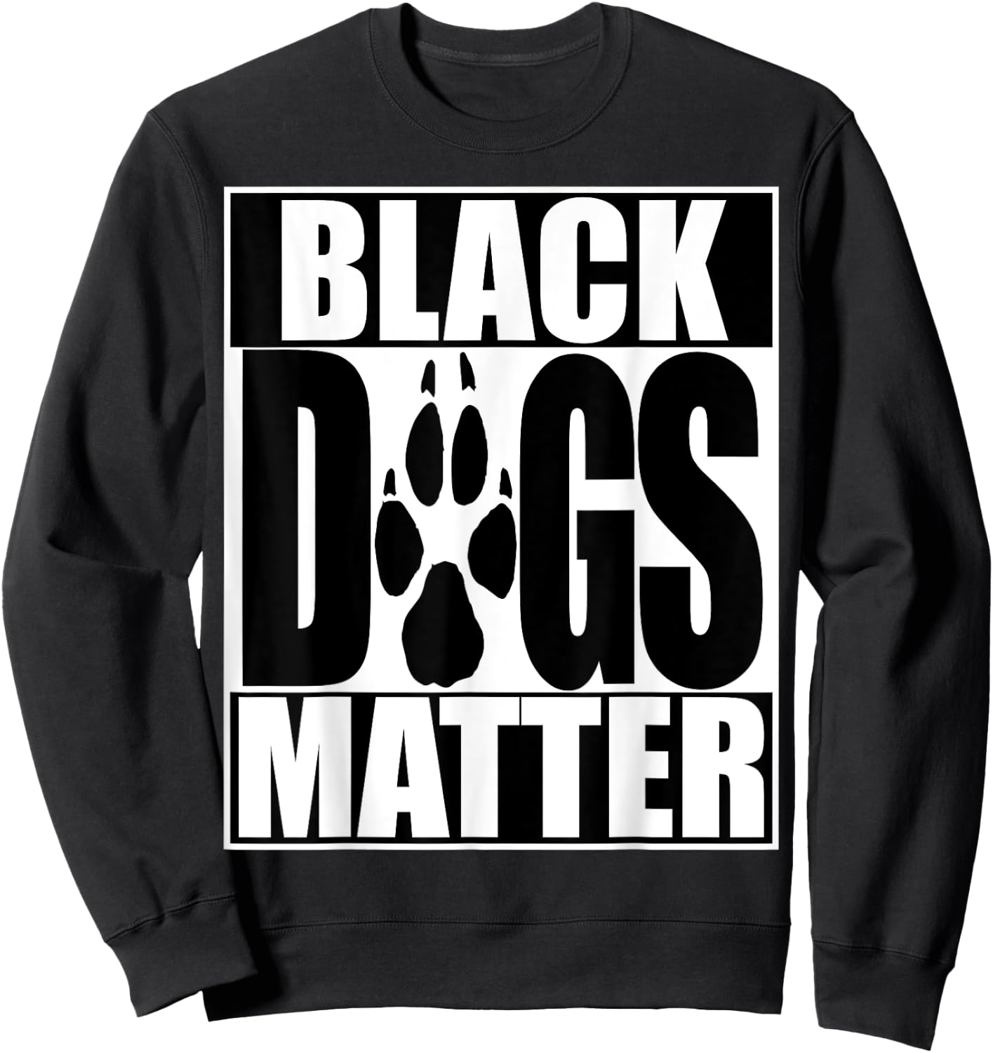 Funny Black Dogs Matter BLM Shirt Sweatshirt - Sweatshirt | Black