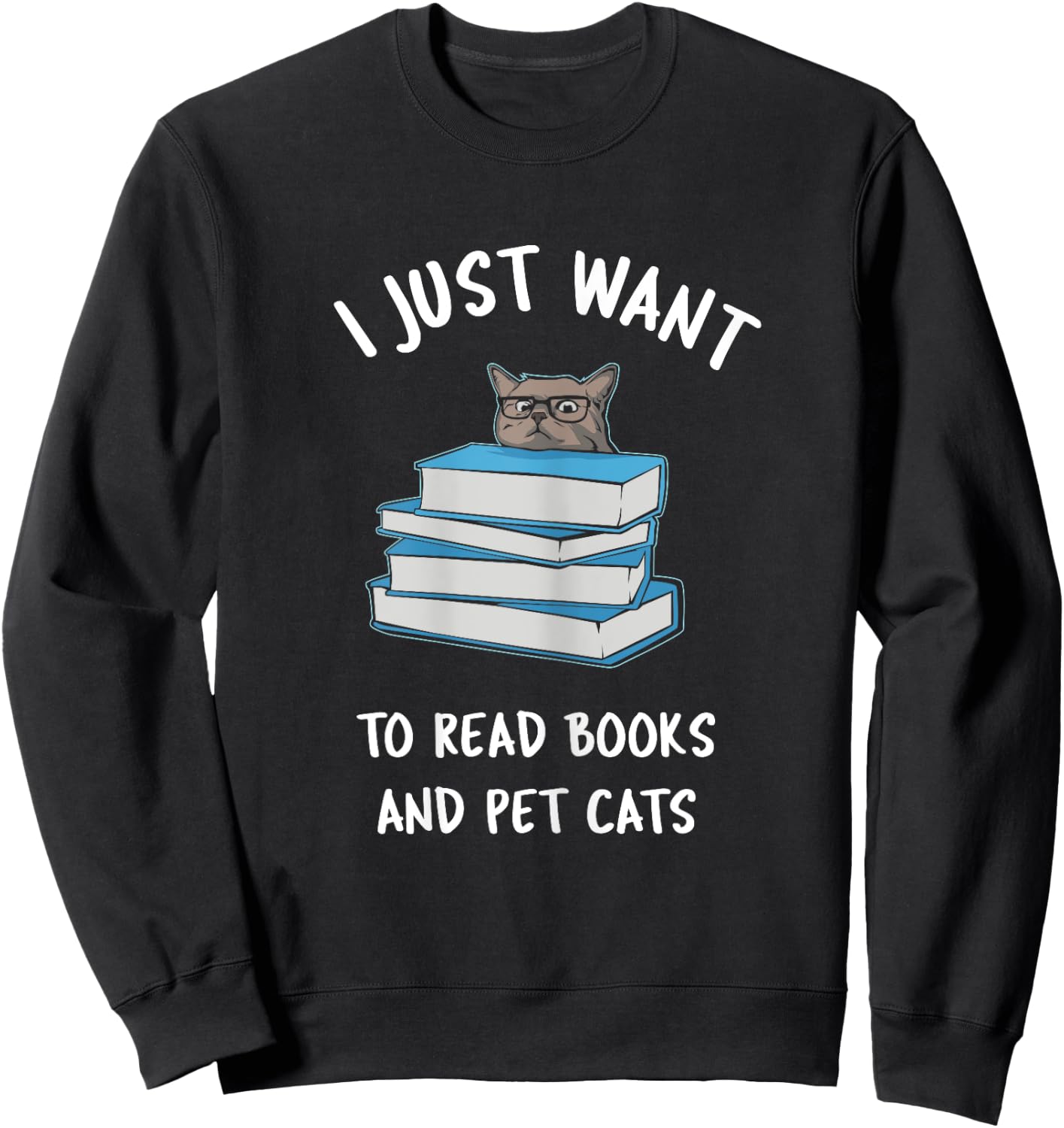 I just want to read books and pet cats - russian blue Sweatshirt - Sweatshirt | Black