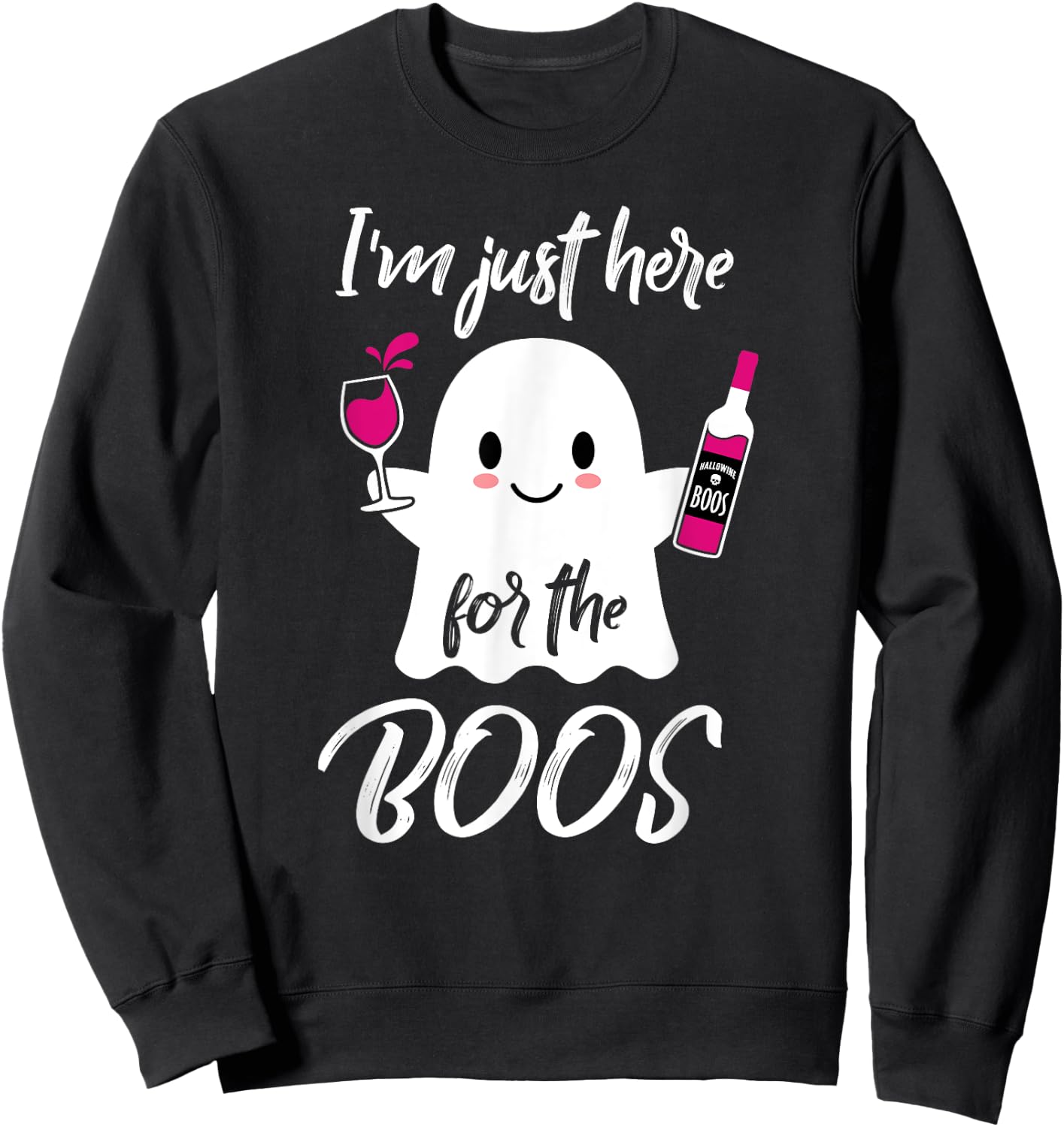 I'm Just Here For The Boos Funny Halloween Wine Sweatshirt - Sweatshirt | Black