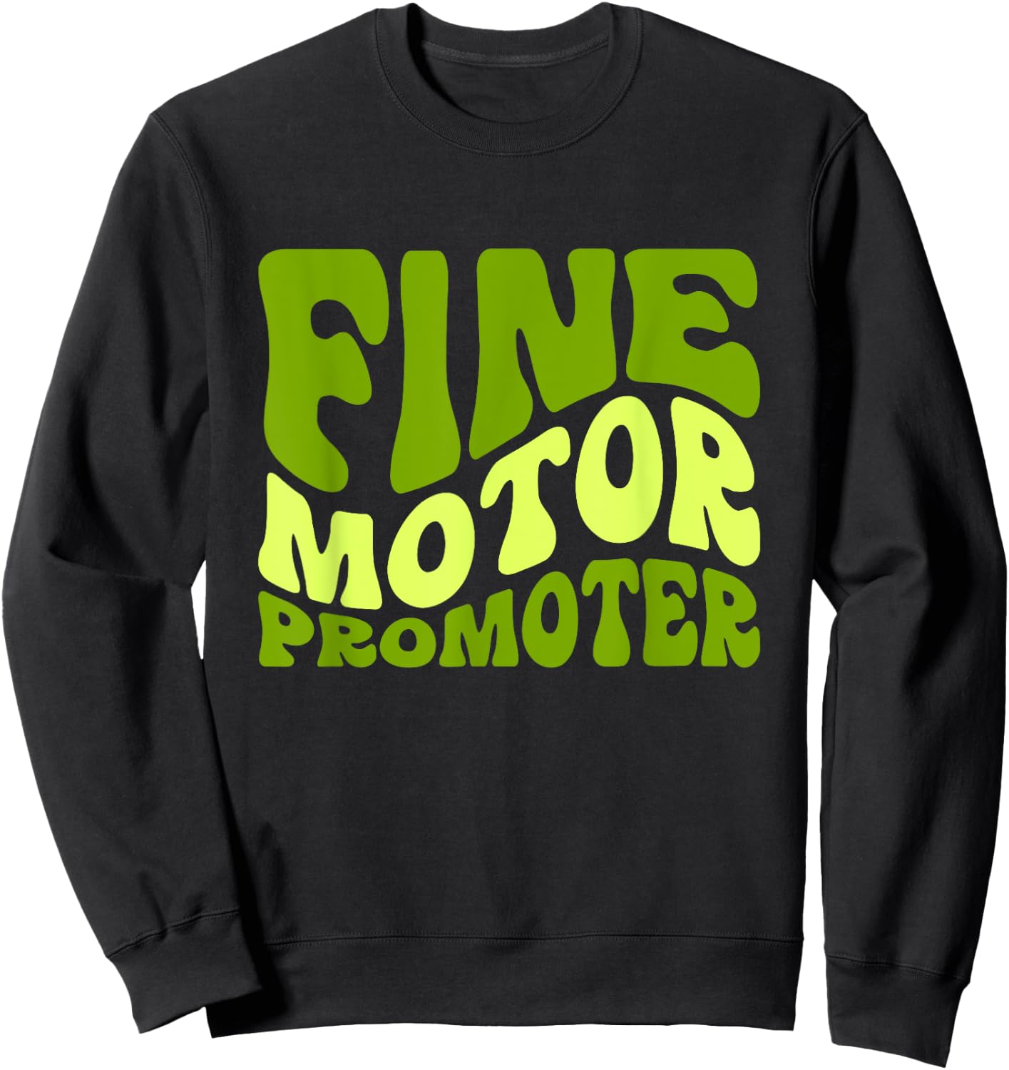 Occupational Therapy Fine Motor Promoter Sweatshirt - Sweatshirt | Black