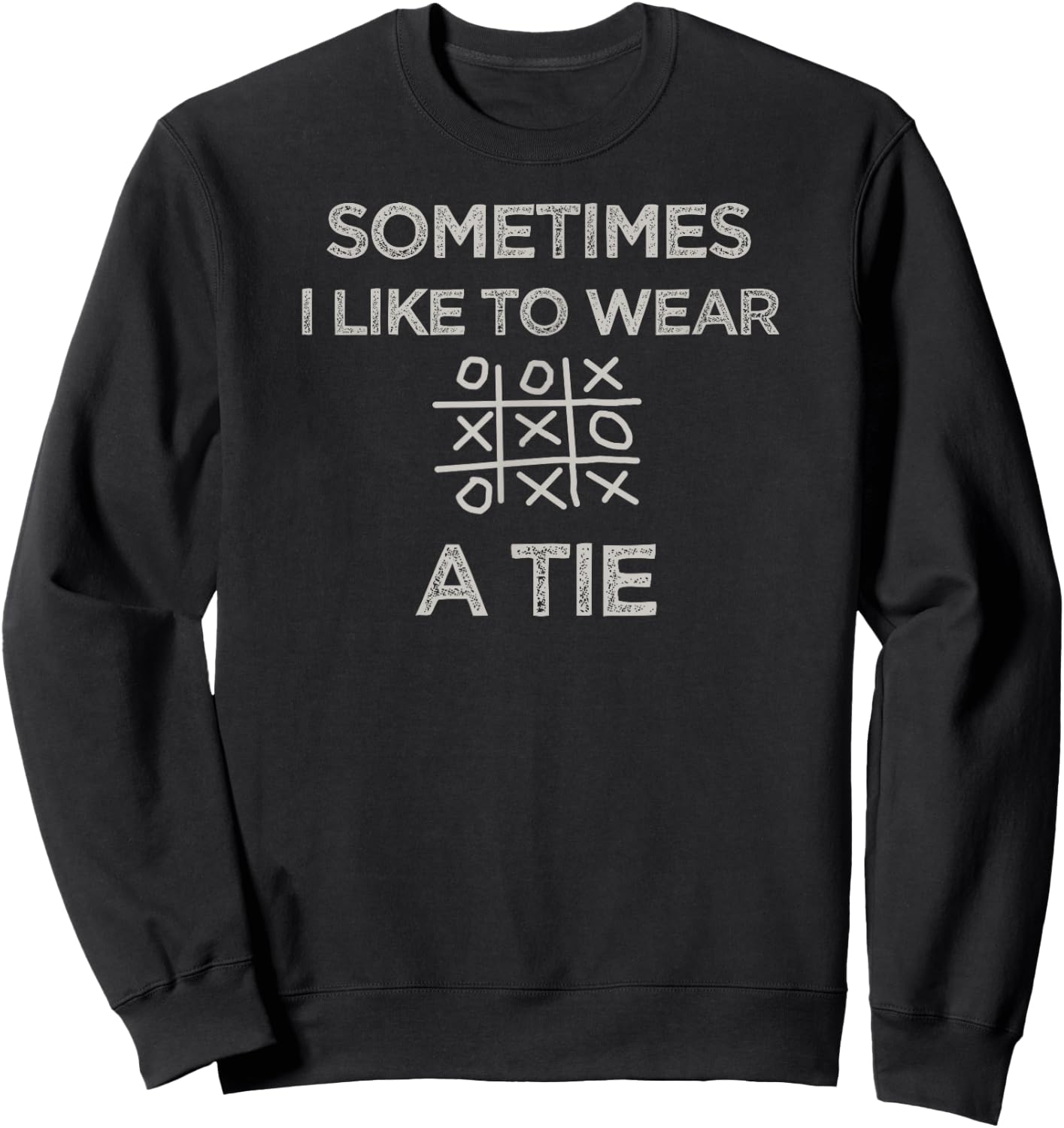 Sometimes I like to wear a tie - funny clever pun women Sweatshirt - Sweatshirt | Black