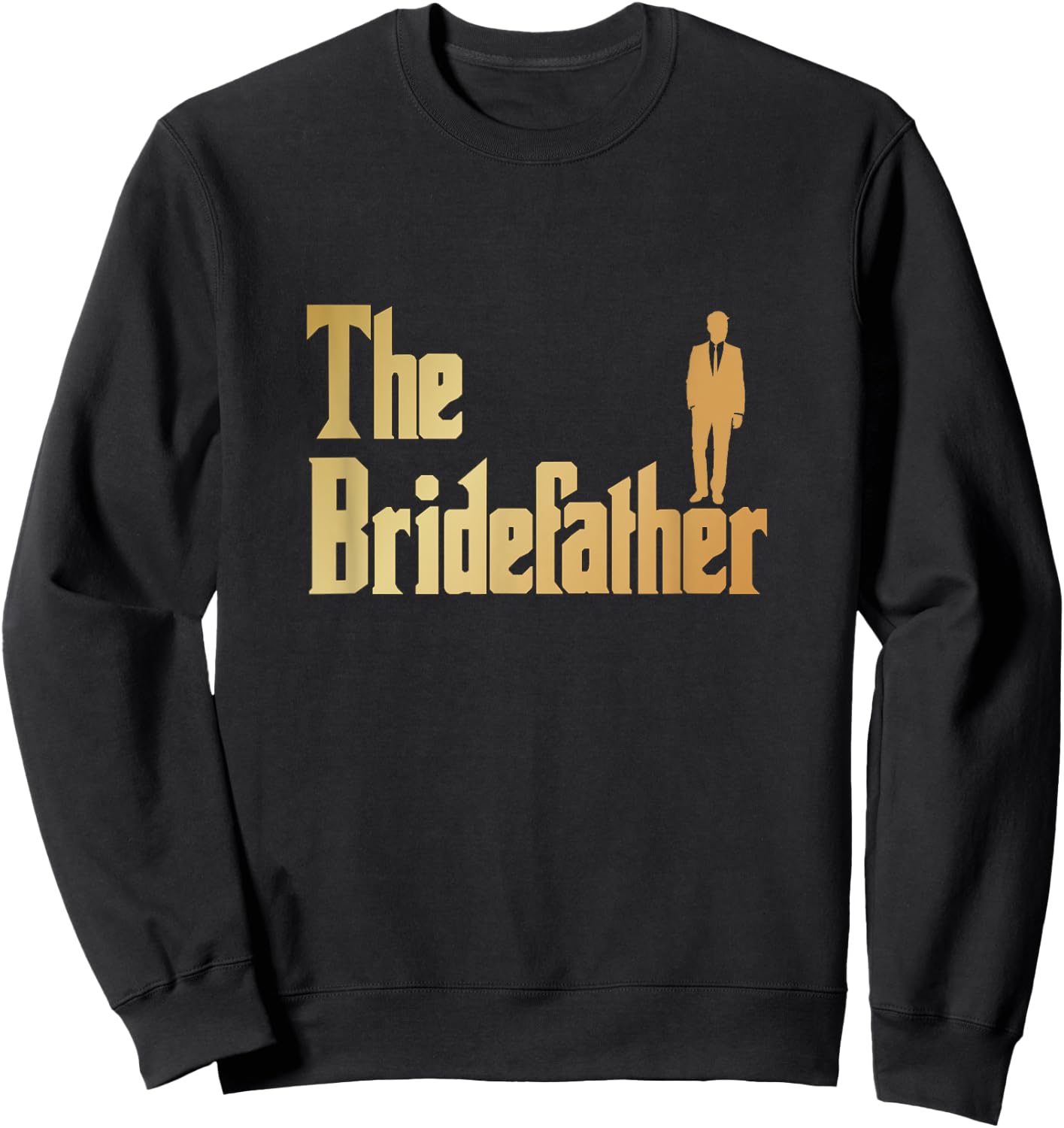 Shirtonaut Bridefather , Great Father of the Bride Gift Shirt Sweatshirt - Sweatshirt | Black
