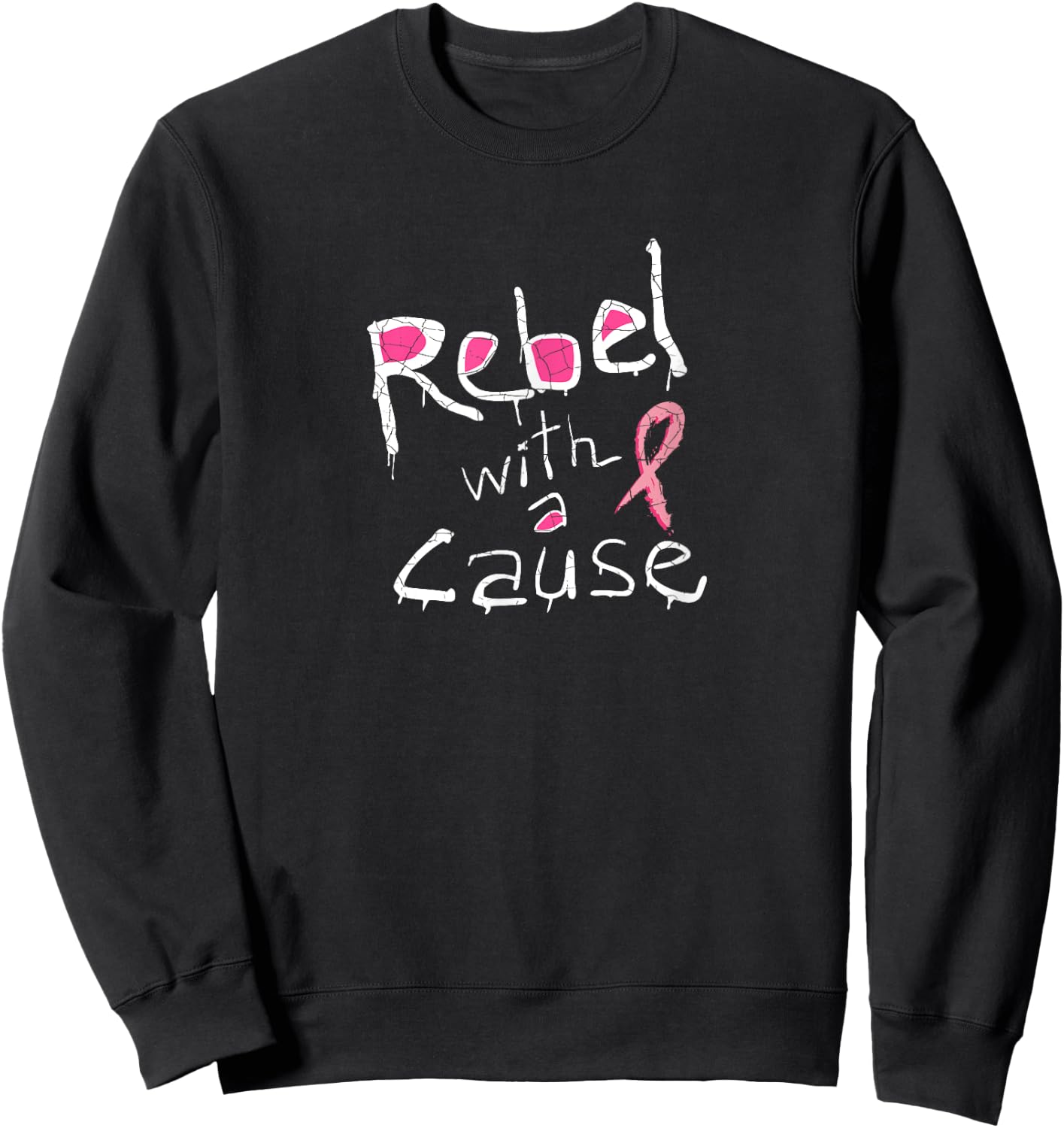 Breast Cancer Shirts: Rebel With a Cause Sweatshirt - Sweatshirt | Black