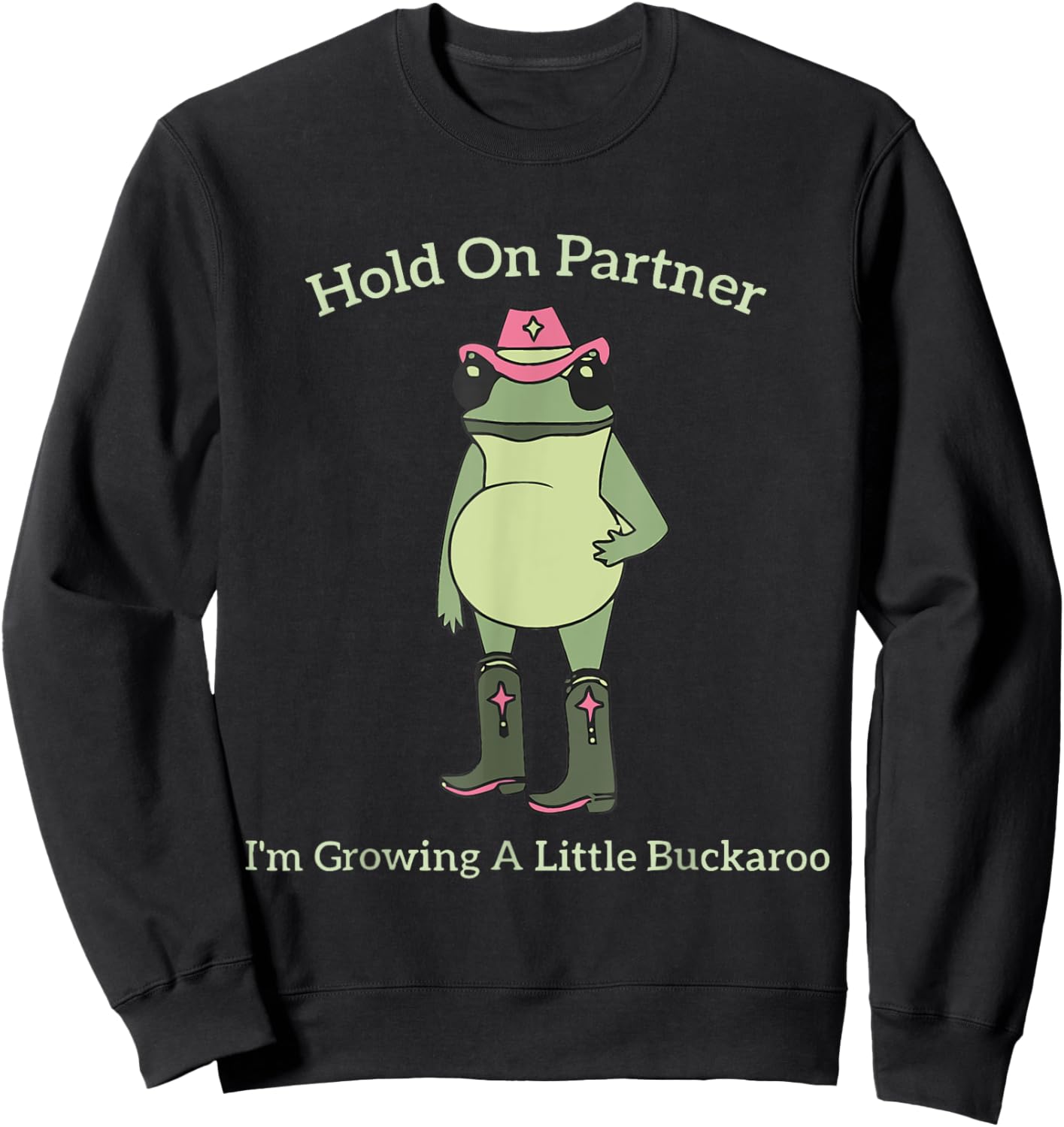 Hold on Partner I'm Growing A Little Buckaroo Frog Cowboy Sweatshirt - Sweatshirt | Black