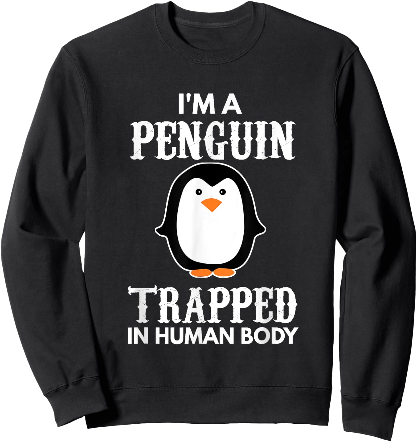 Funny Animal Designs For Kids, Men And Women I'm A Penguin Trapped In Human Body Penguin Bird Kids Black Cartoon Sweatshirt - Sweatshirt | Black