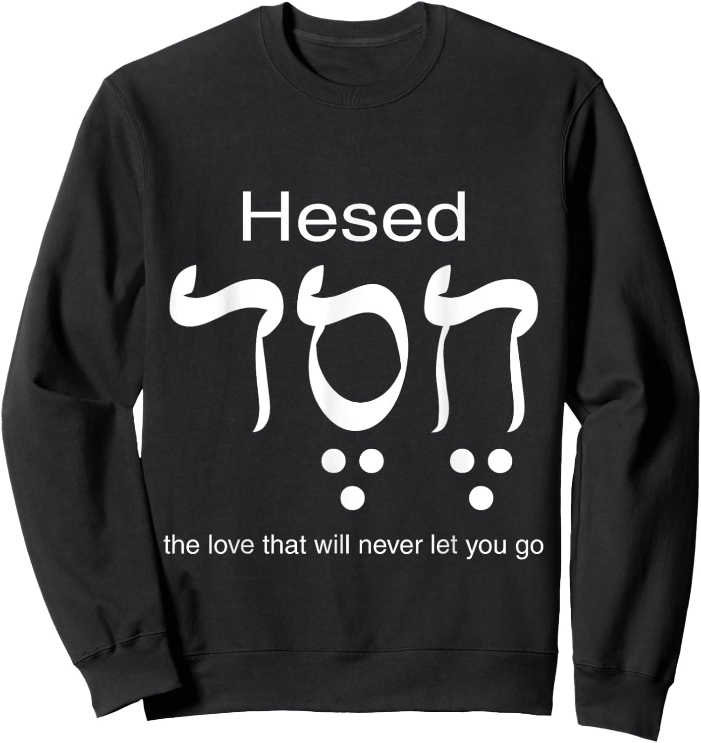 Hesed Chesed in Hebrew Letters Sweatshirt - Sweatshirt | Black