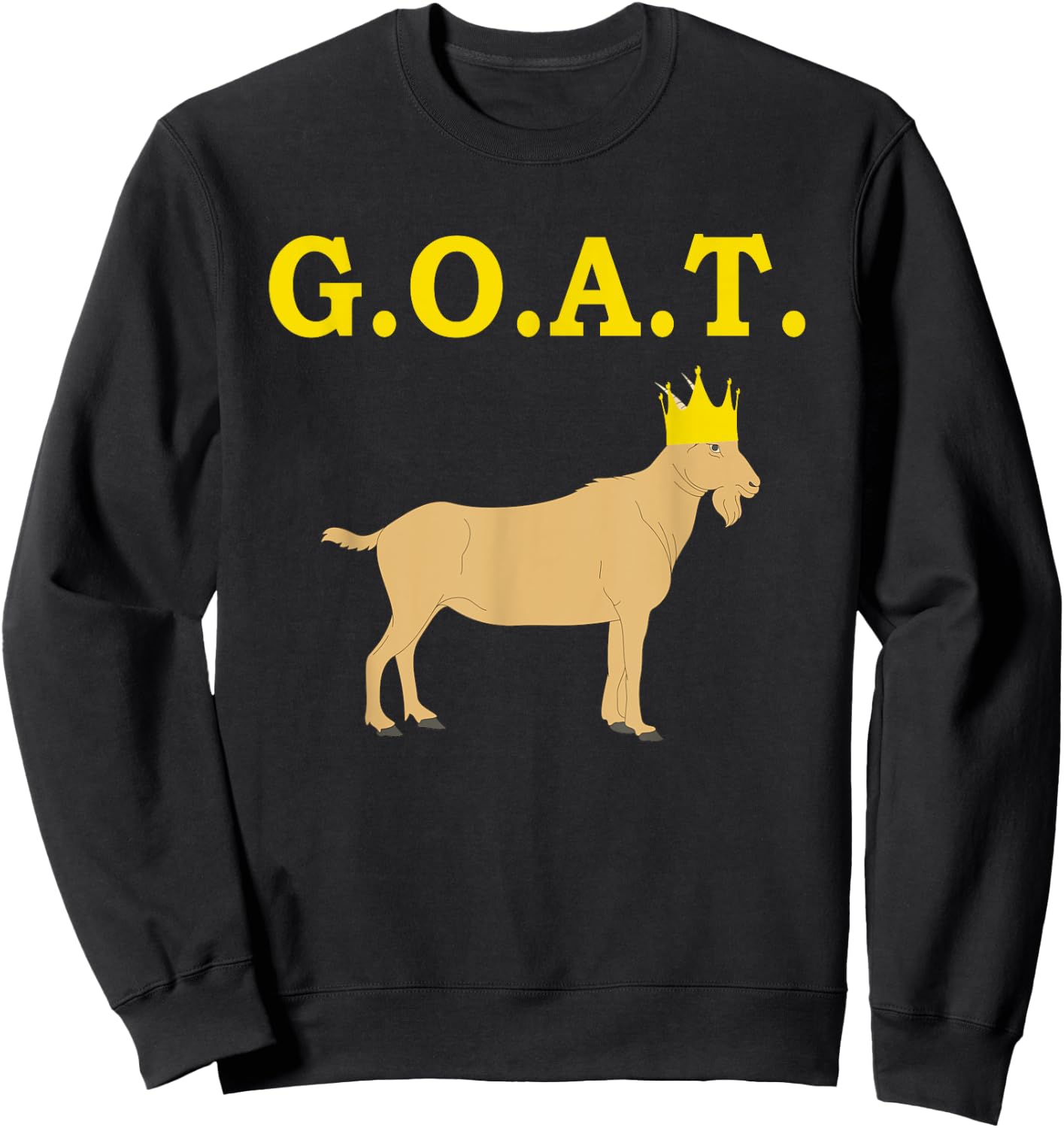 Greatest Of All Time G.O.A.T. Goat Sweatshirt - Sweatshirt | Black