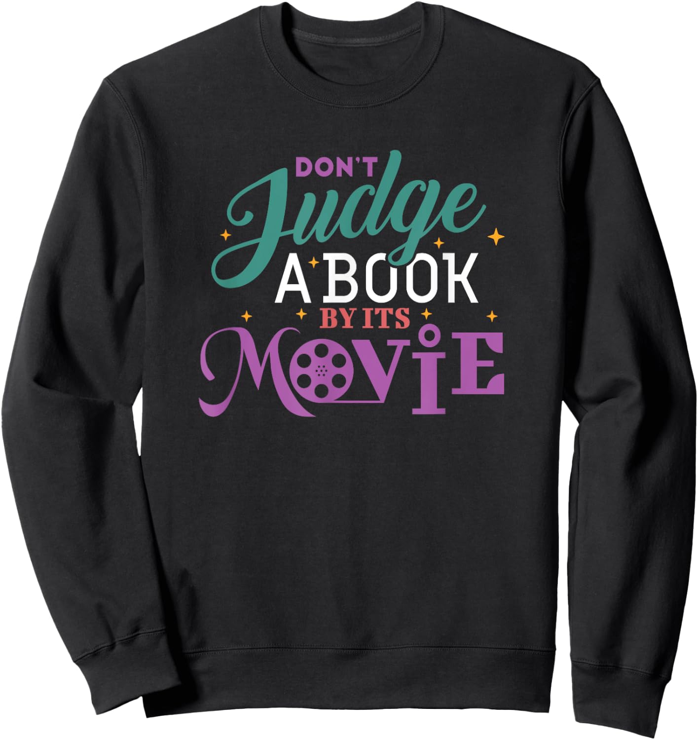 Funny Bookworm Gifts - Don't Judge A Book By It's Movie Sweatshirt - Sweatshirt | Black
