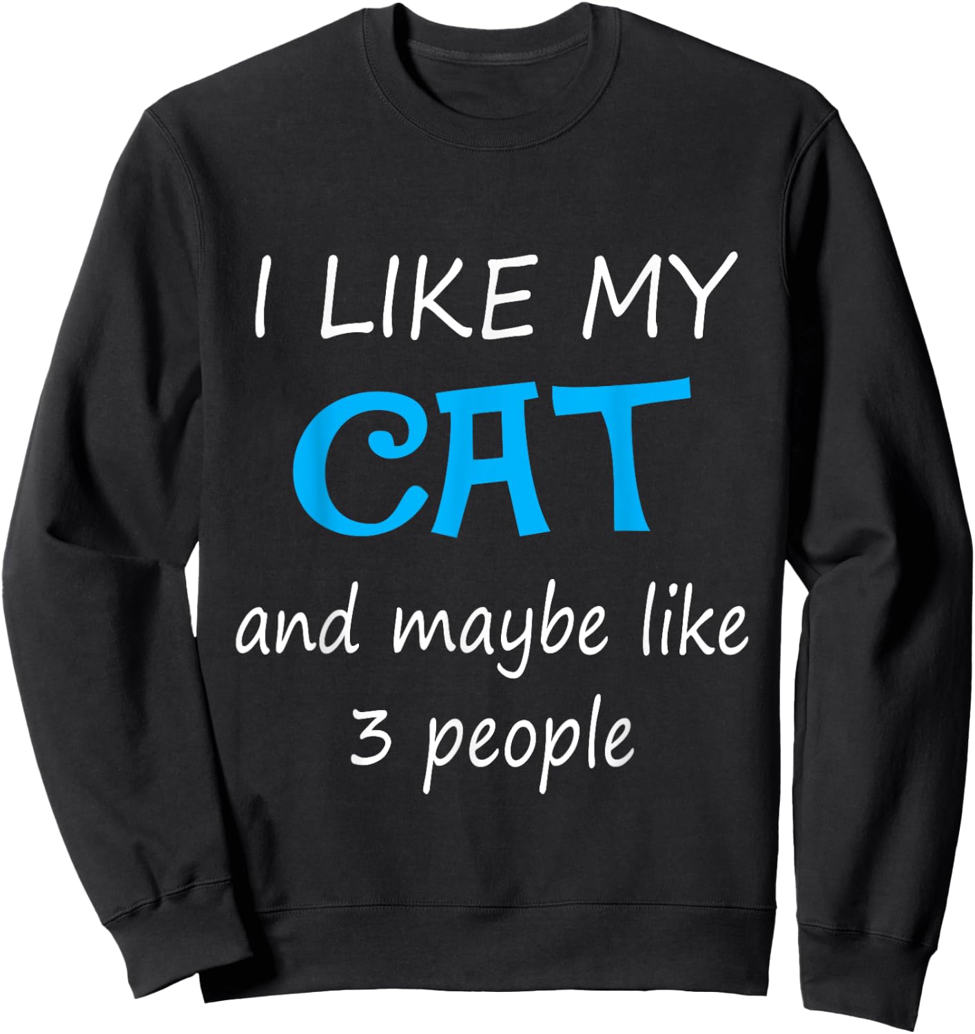I Like My Cat And Maybe Like 3 People Women Girls Kids Sweatshirt - Sweatshirt | Black