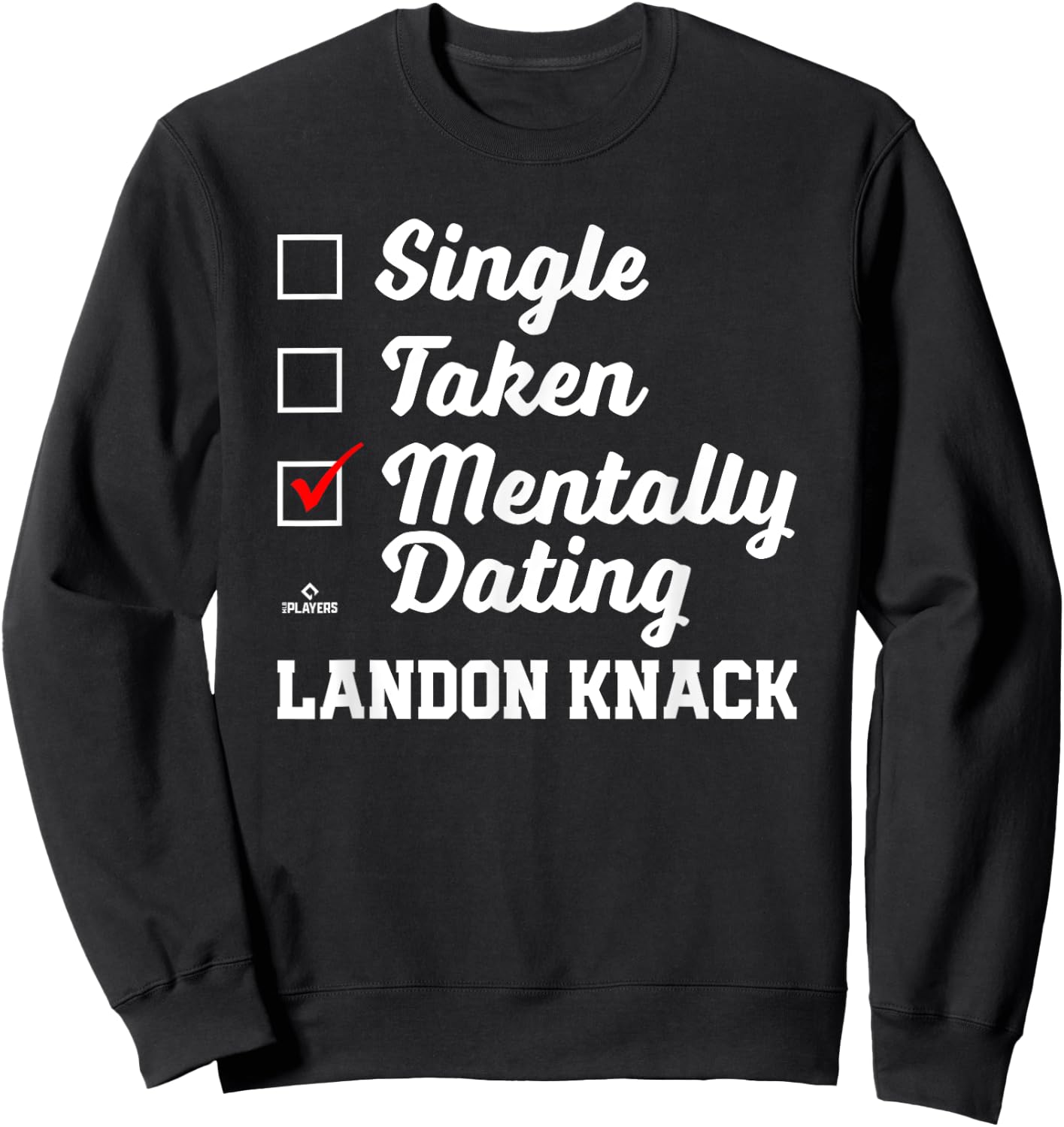 Mentally Dating Landon Knack Prospect Baseball Fan Gear Sweatshirt - Sweatshirt | Black