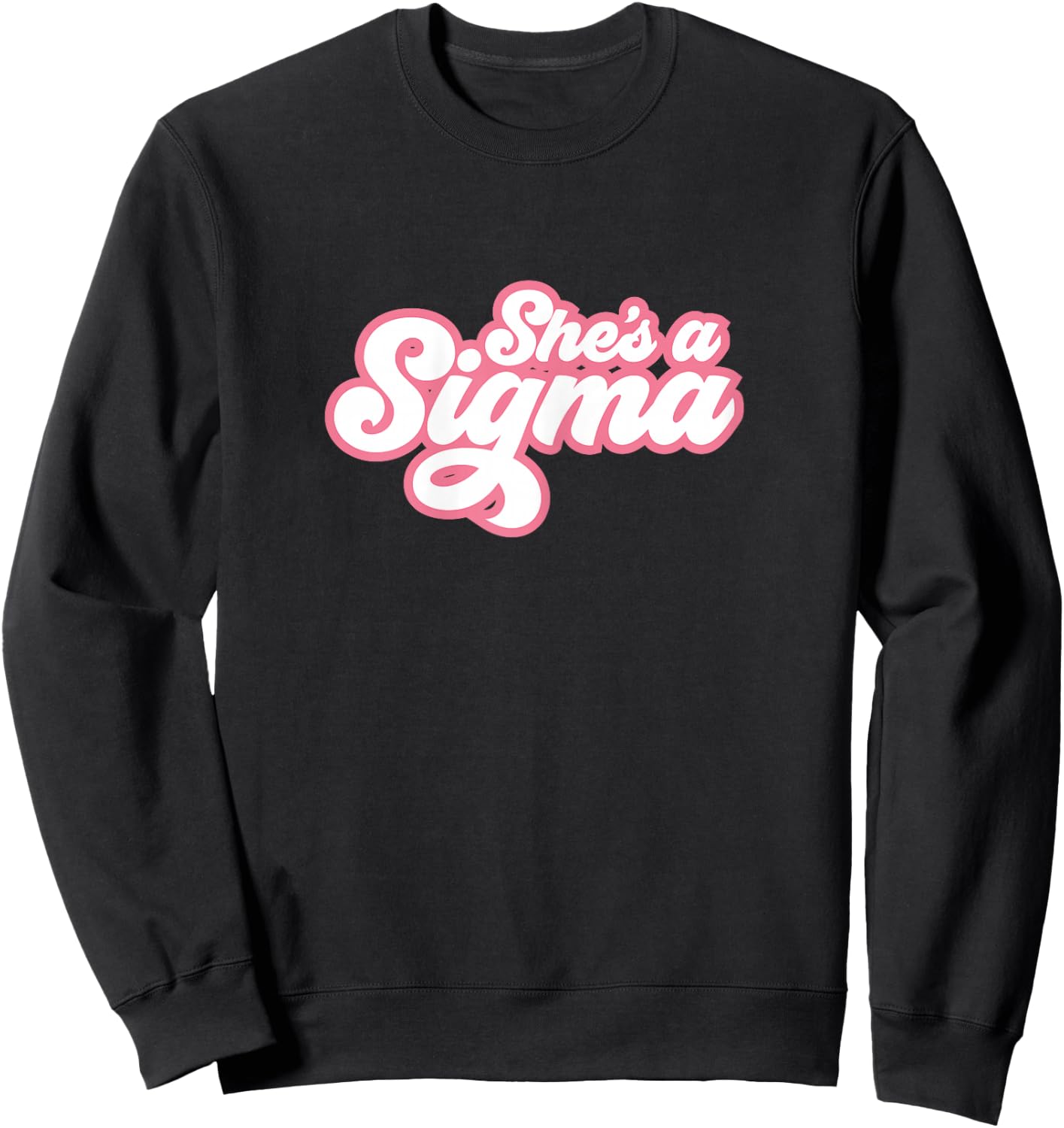 She's a Sigma Sweatshirt - Sweatshirt | Black