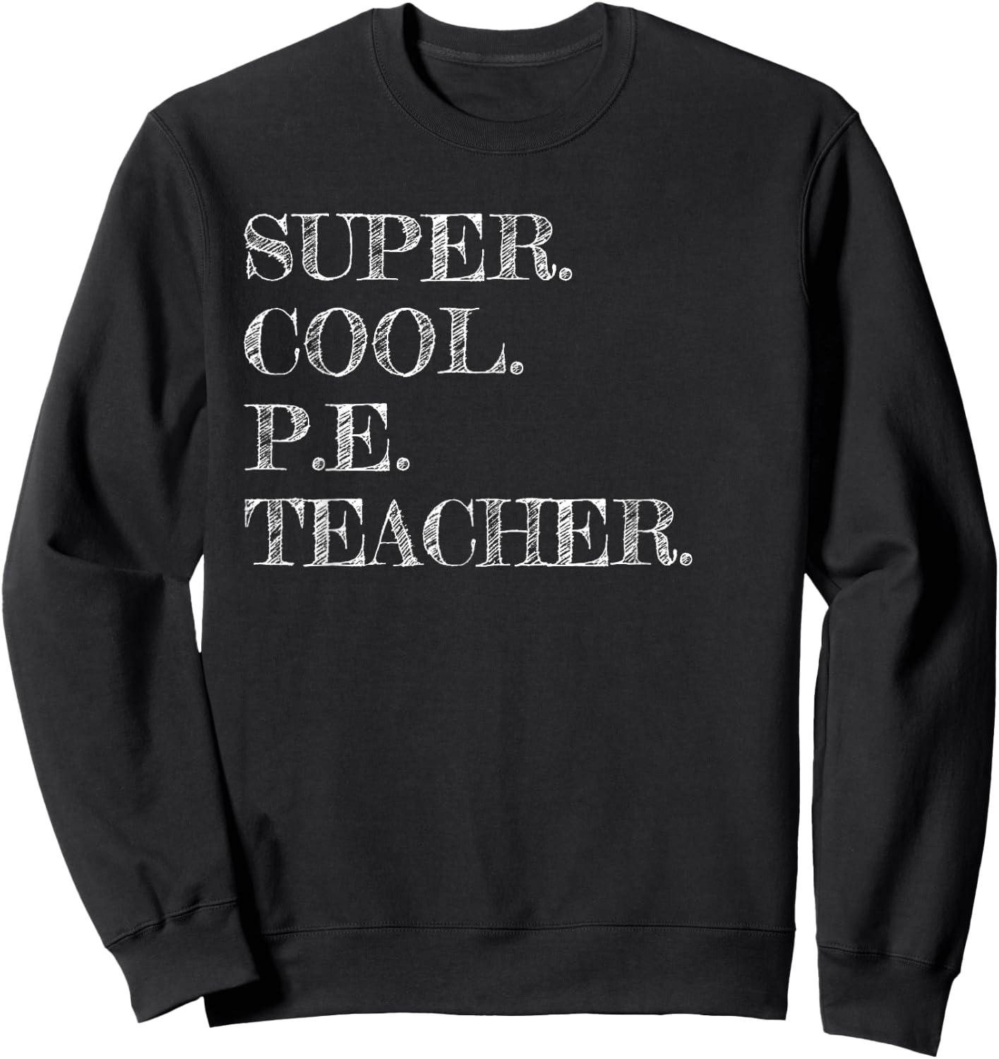 PE Teacher Gift Funny Appreciation Sweatshirt - Sweatshirt | Black