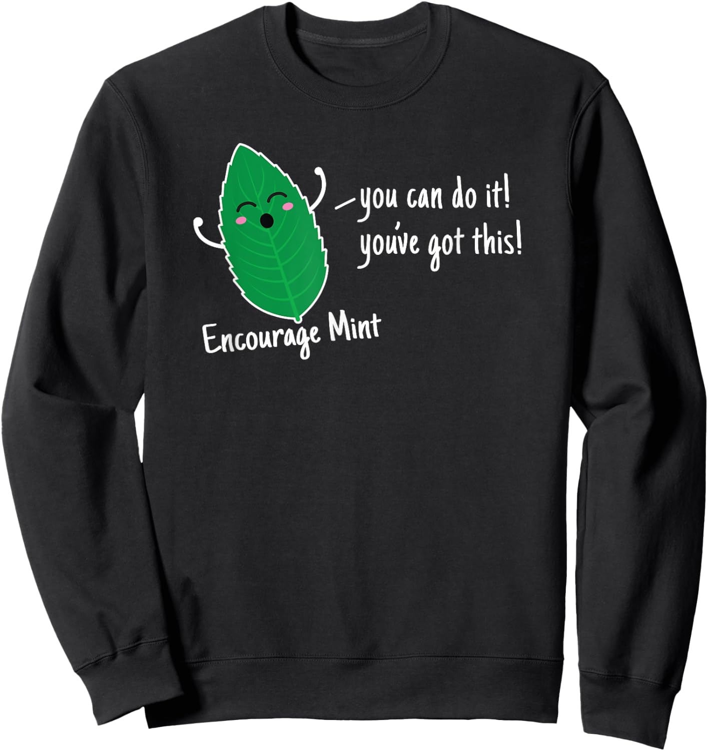 Encourage Mint Funny Cooking T Shirt Sweatshirt - Sweatshirt | Black
