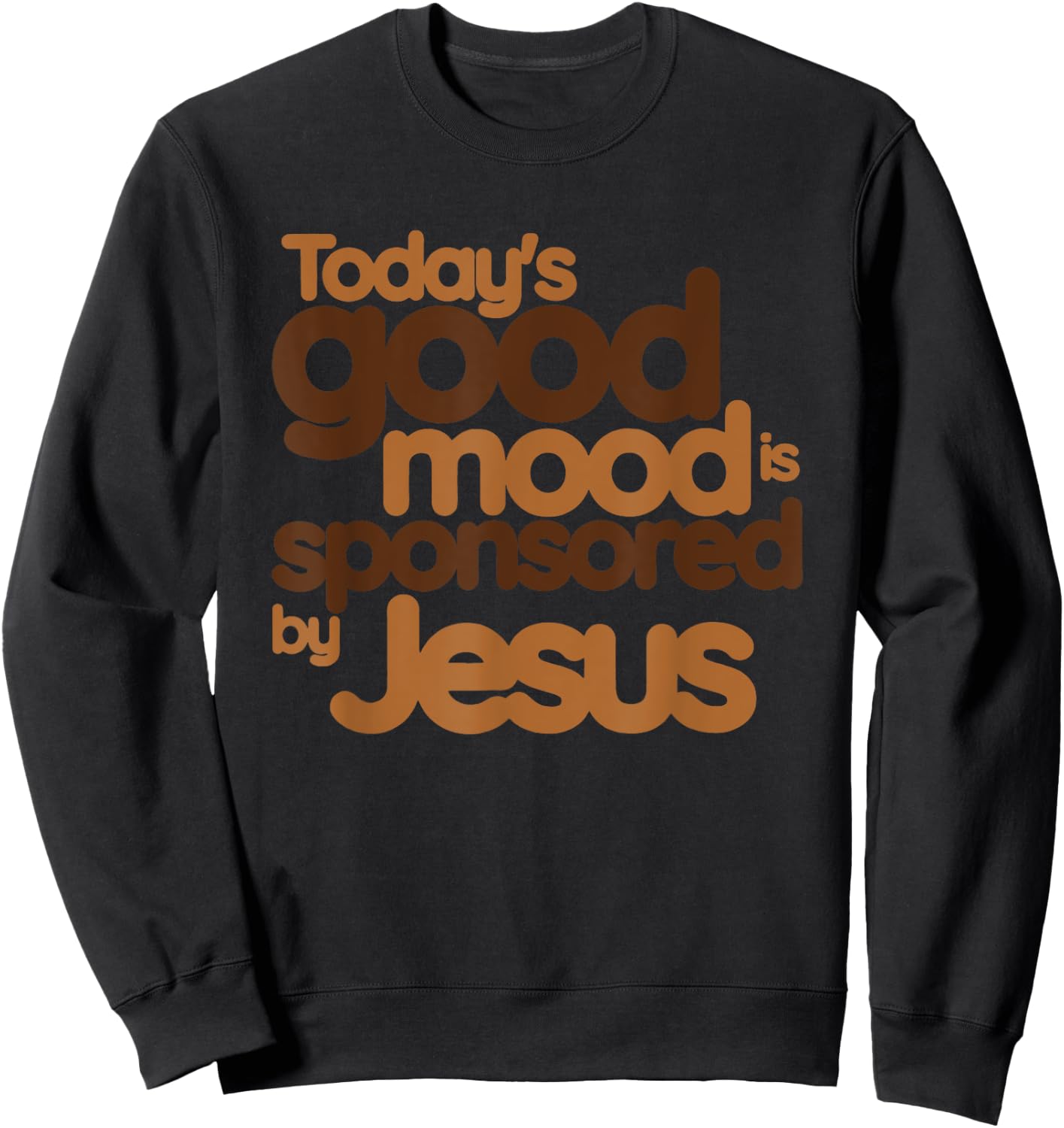 Today's Good Mood Is Sponsored By Jesus, Christian, Jesus Sweatshirt - Sweatshirt | Black