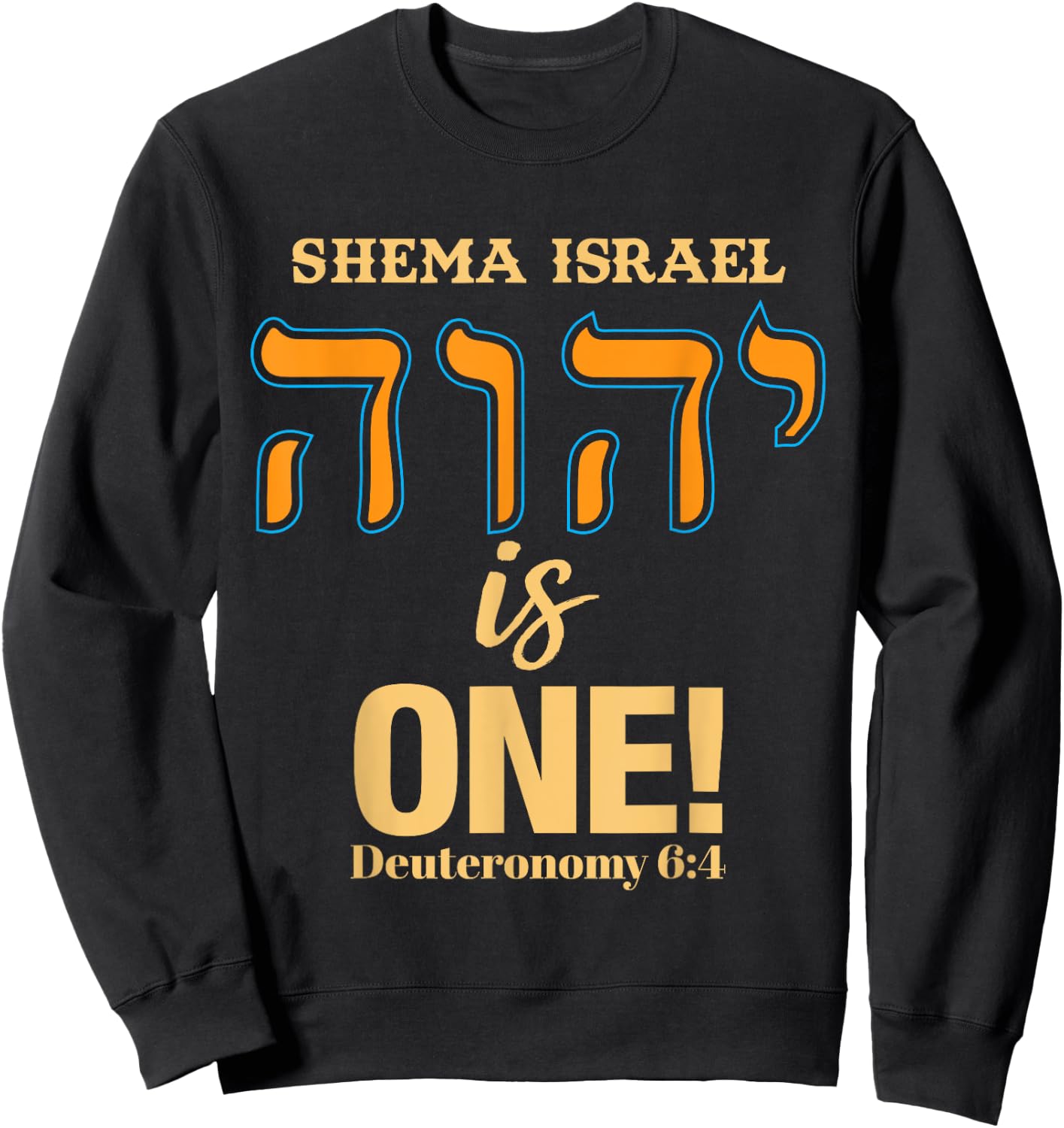 Shema Israel - Deuteronomy 6:4 Sweatshirt - Sweatshirt | Black