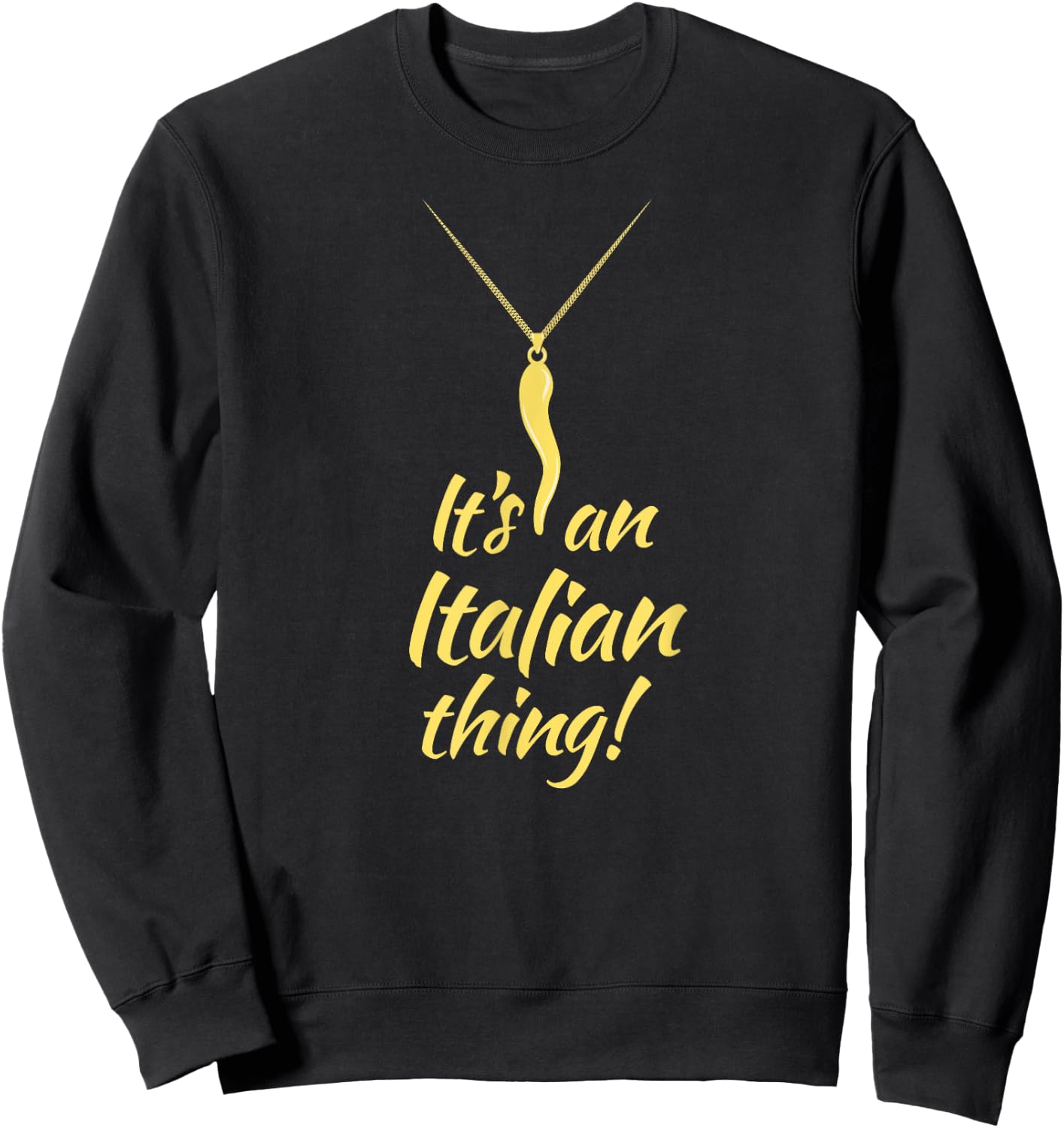 Italian Pride - Italian Horn - It's and Italian Thing Sweatshirt - Sweatshirt | Black