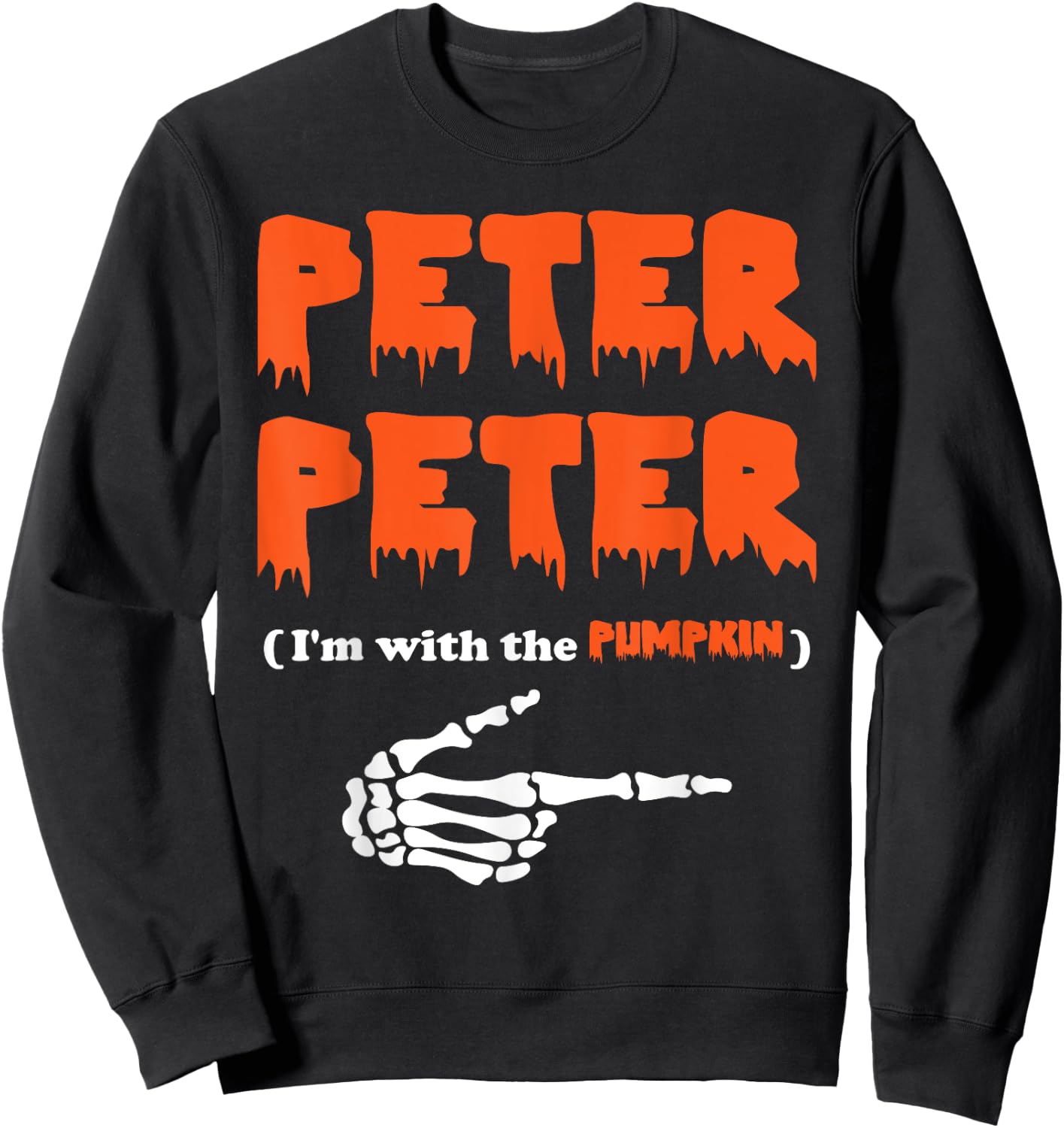 Peter Peter i'm with the pumpkin, Halloween costume Sweatshirt - Sweatshirt | Black