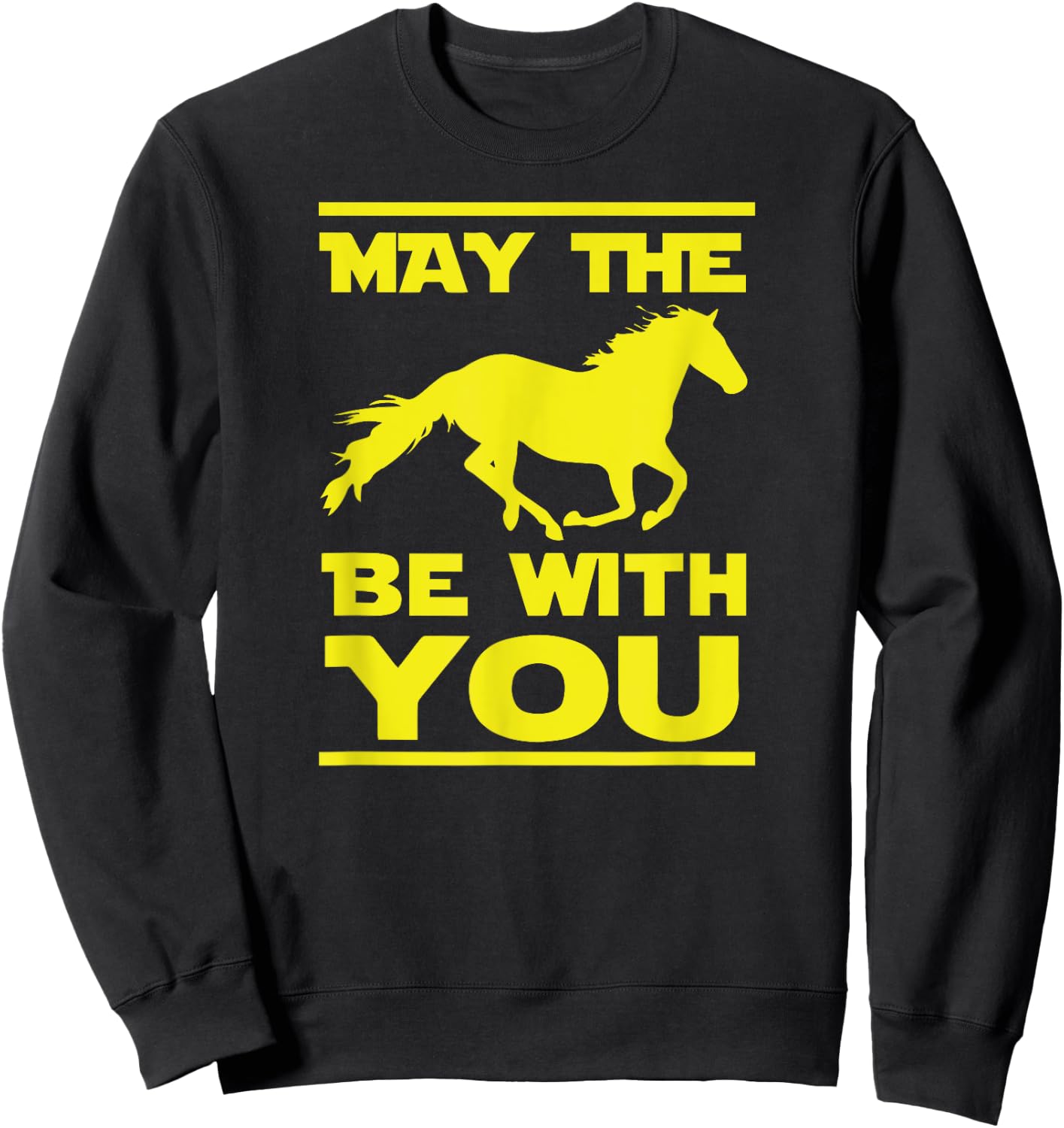 May The Horse Be With U You, Funny Sci Fi Horse Riding Sweatshirt - Sweatshirt | Black
