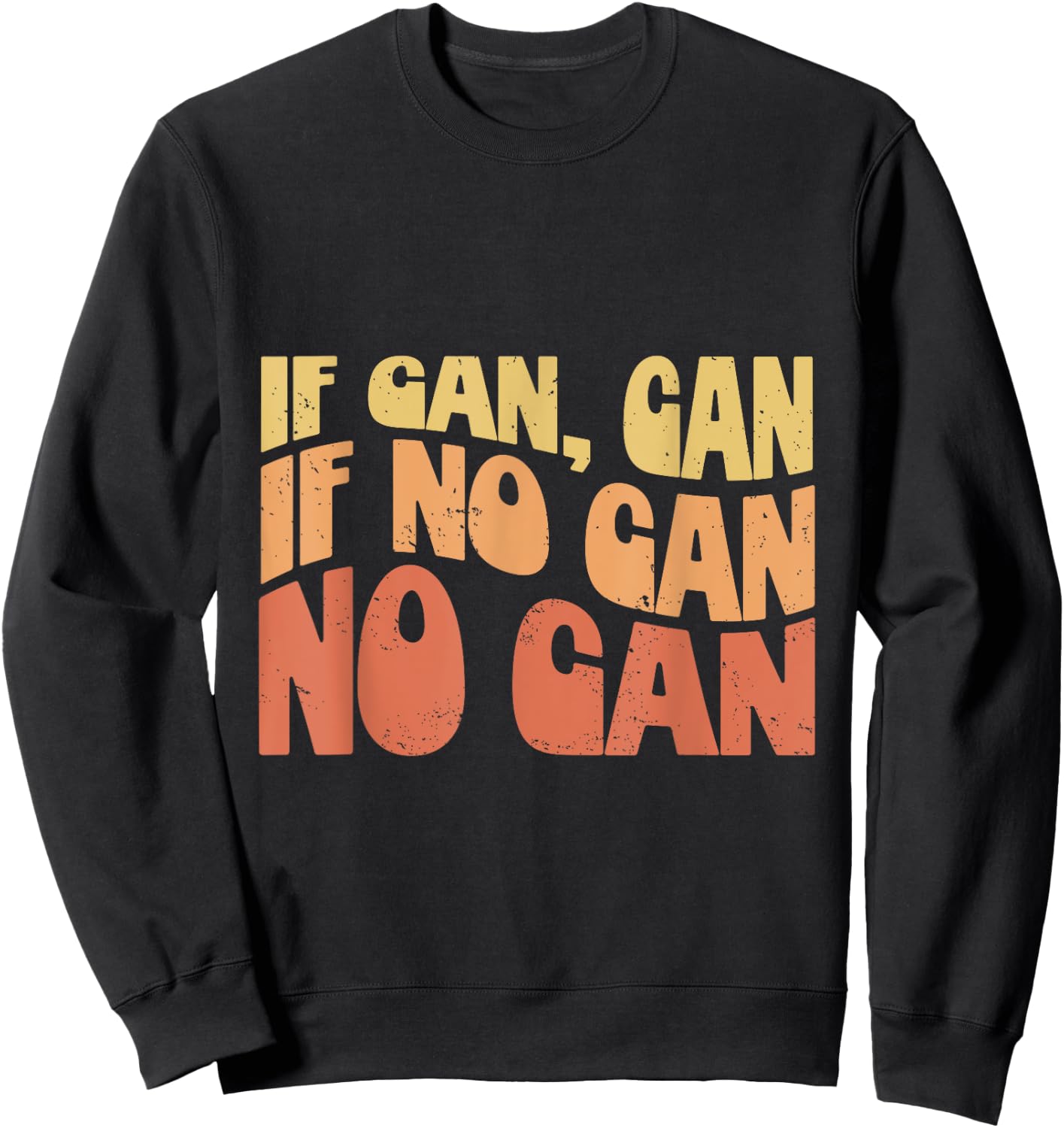 If Can Can If No Can No Can - Funny Hawaiian Saying Sweatshirt - Sweatshirt | Black