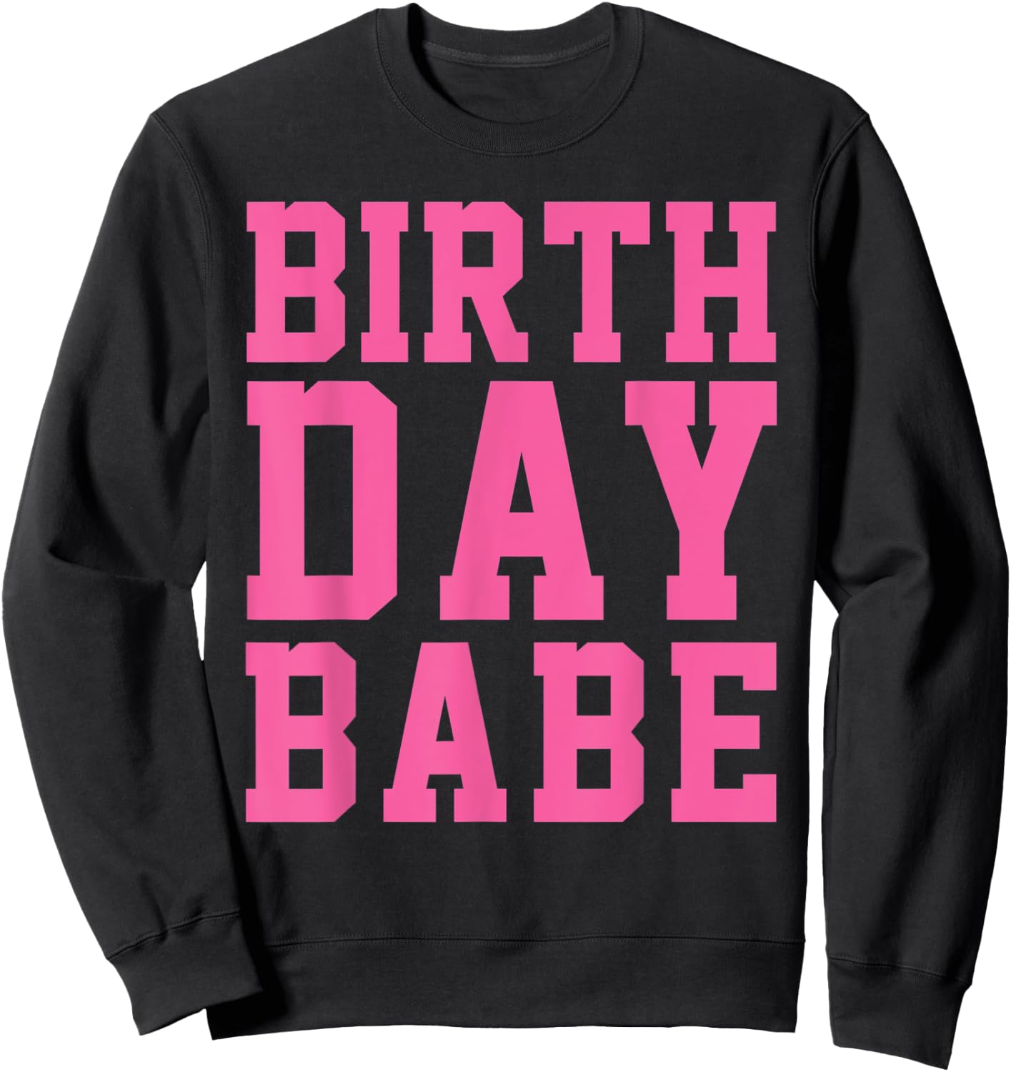 Birthday Babe Pink Cute Gift Sweatshirt - Sweatshirt | Black