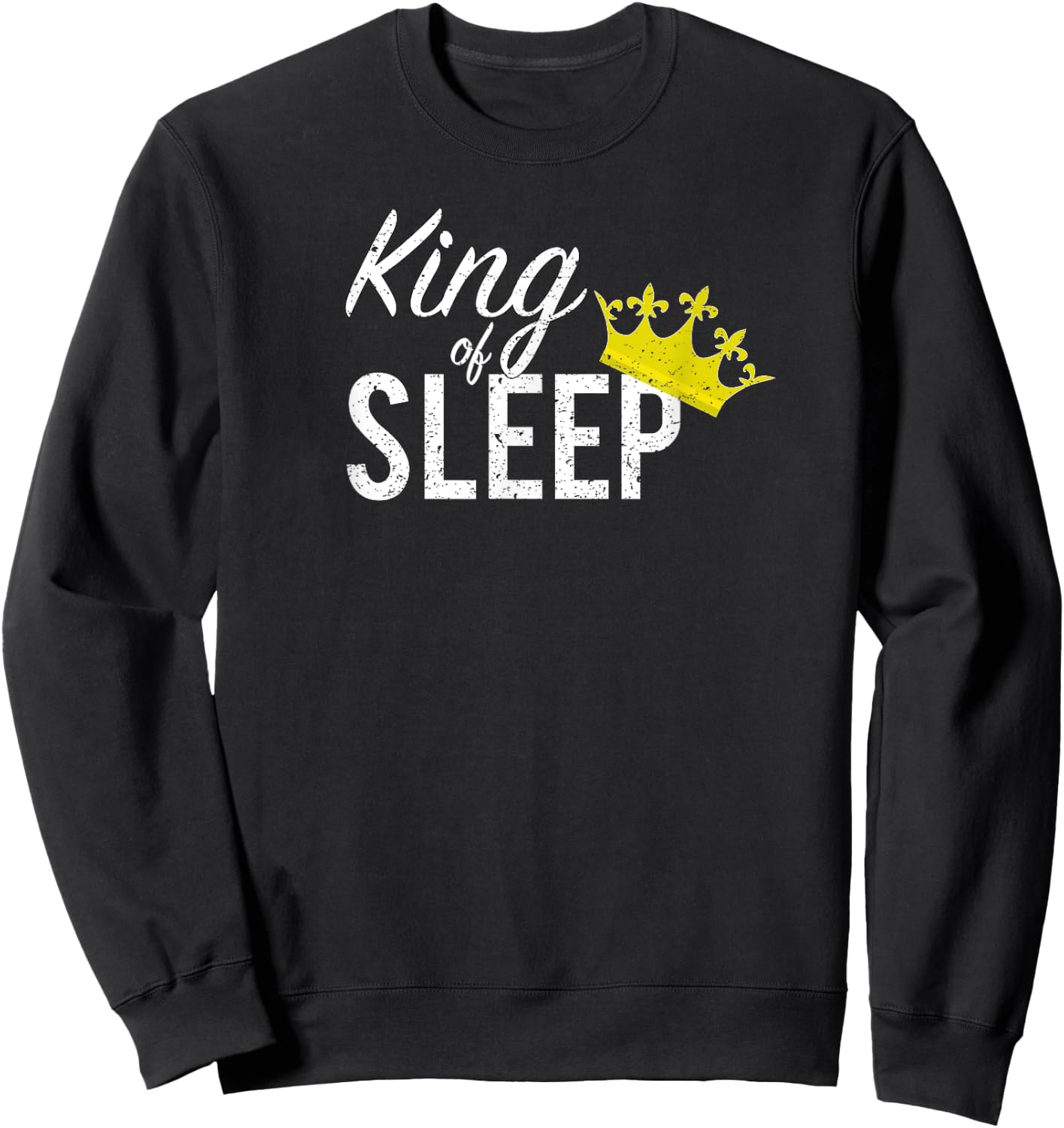 King of Sleep Crown Funny Pajamas Nap Snooze Sweatshirt - Sweatshirt | Black