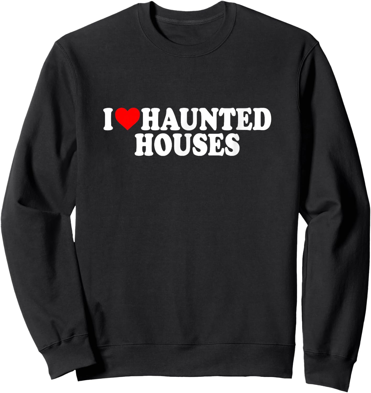 I Love Heart Haunted Houses Minimalist Halloween Scary Movie Sweatshirt - Sweatshirt | Black