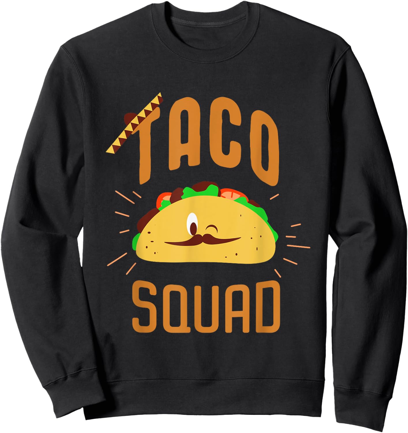 Taco Squad - Funny Taco T Shirt Sweatshirt - Sweatshirt | Black