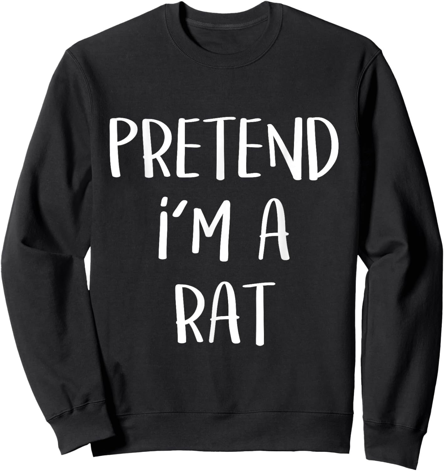 Pretend I'm A Rat Costume Party Funny Halloween Rat Sweatshirt - Sweatshirt | Black