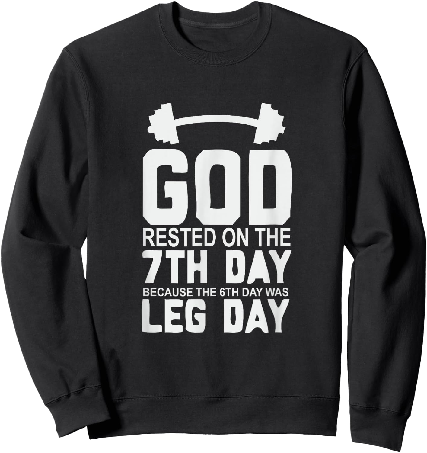LEG DAY | GOD Rested on the 7th Day Sweatshirt - Sweatshirt | Black