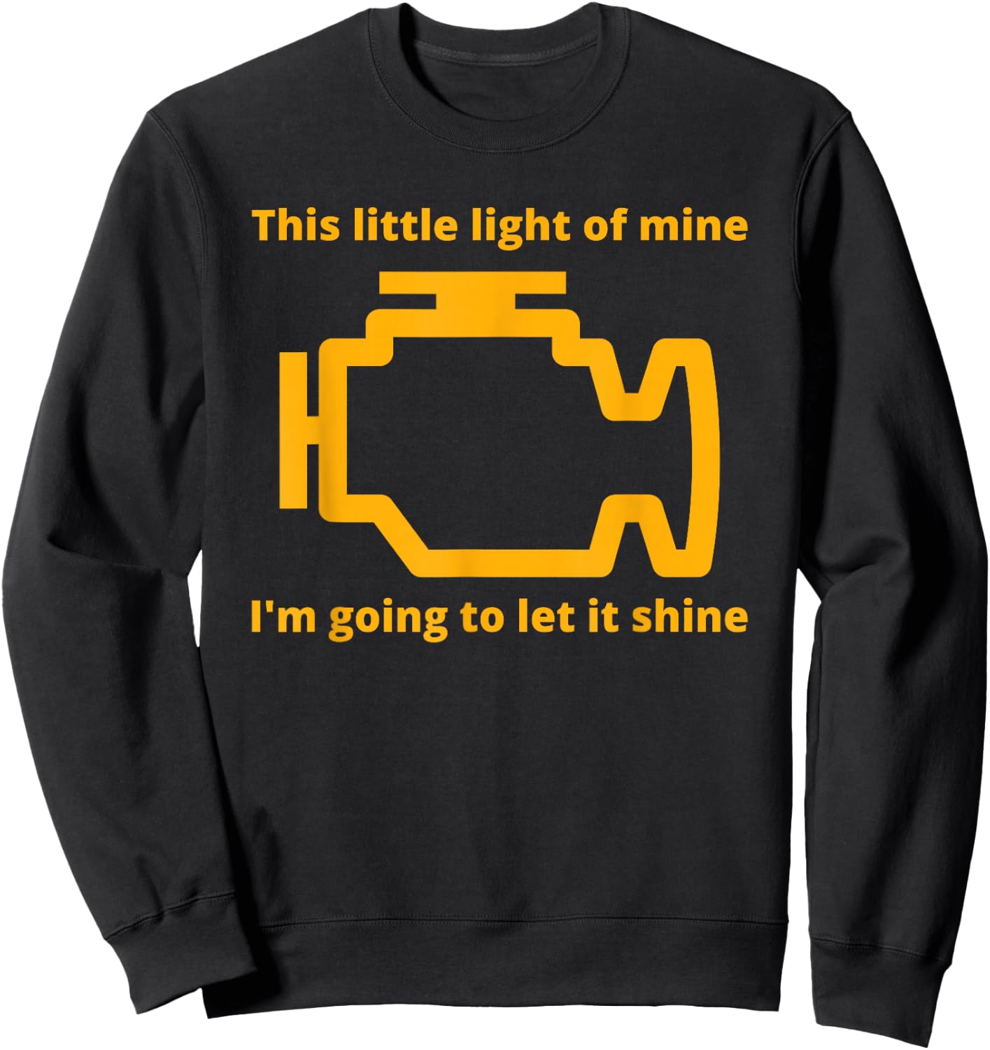 This Little Light of Mine - Check Engine Light Sweatshirt - Sweatshirt | Black