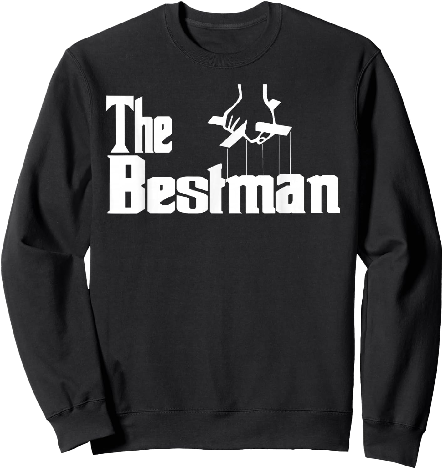 Bachelor Party or Wedding The Bestman Groomsmen Sweatshirt - Sweatshirt | Black