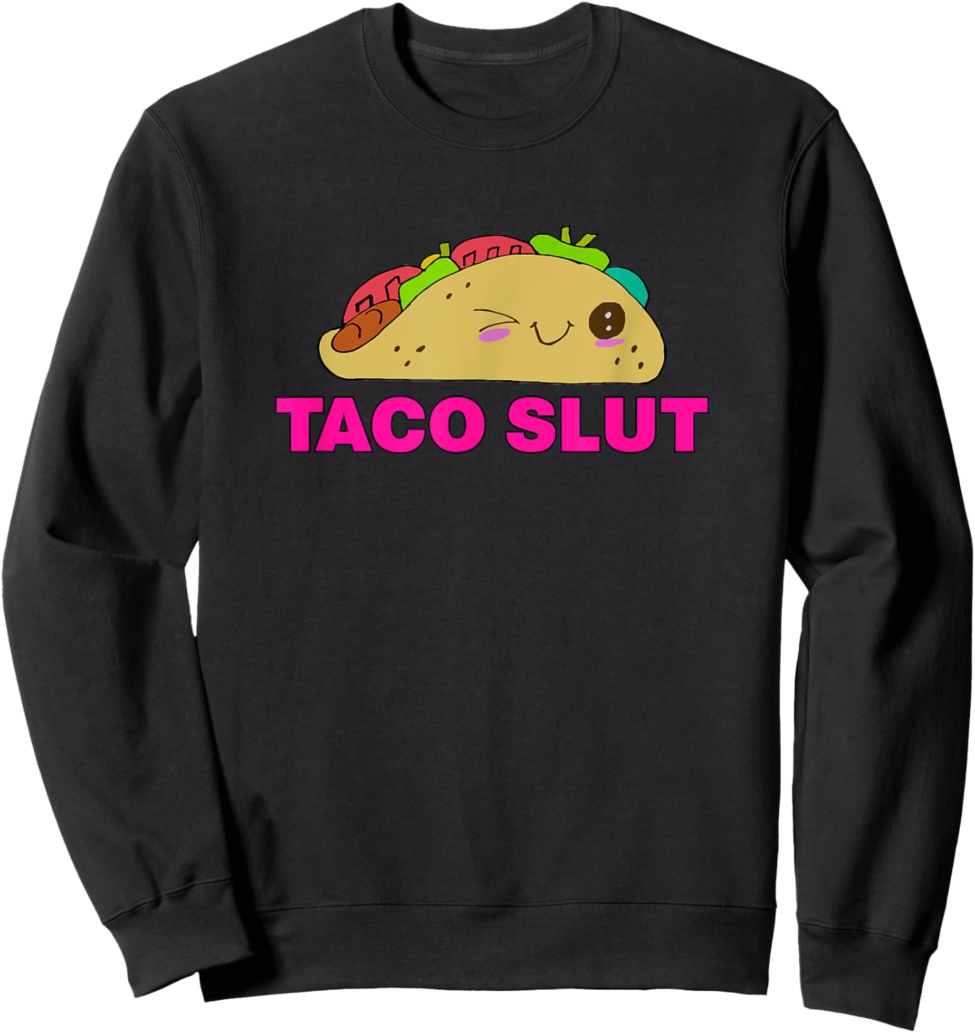 Taco SLUT Shirt Funny Taco Tuesday Cinco De Mayo Sweatshirt - Sweatshirt | Black