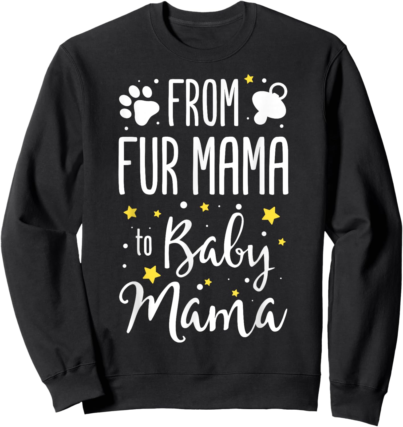From Fur Mama To Baby Mama - Pet Owner Future Mom Funny Gift Sweatshirt - Sweatshirt | Black