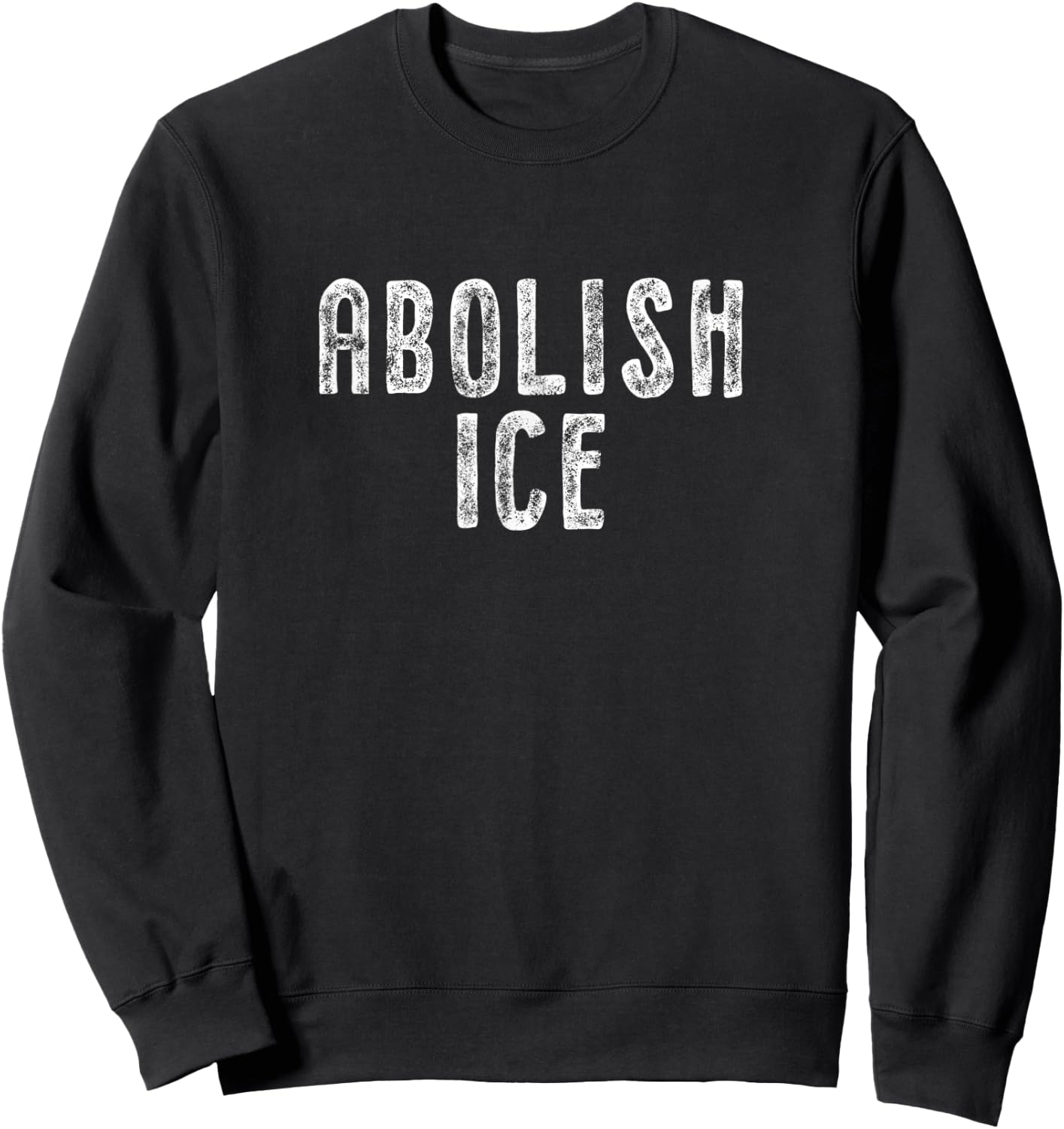 Abolish ICE Protest & Resist Support Immigrants Sweatshirt - Sweatshirt | Black