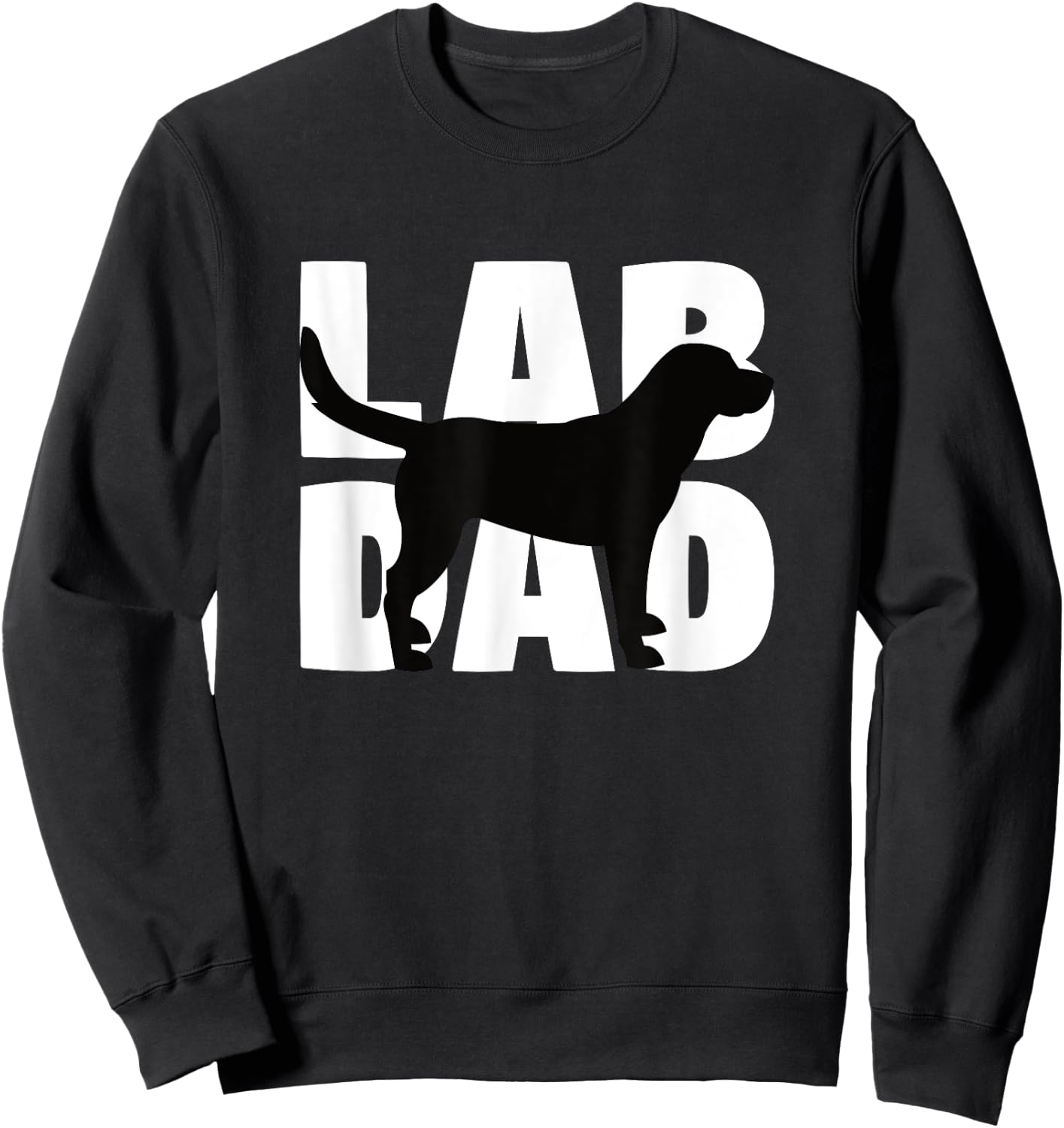 Lab Dad Labrador Retriever Dad Gift Dog Dads Men Women Kids Sweatshirt - Sweatshirt | Black