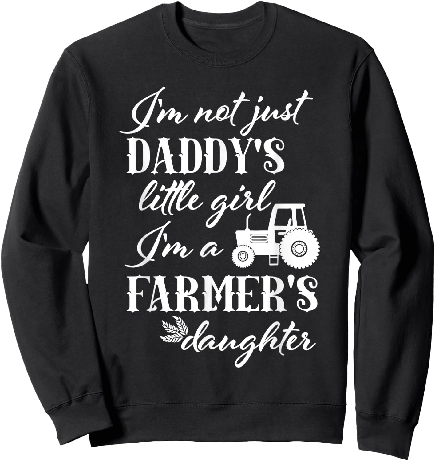 Farmer's Daughter T Shirt | Daddy's Little Girl Farm Tractor Sweatshirt - Sweatshirt | Black