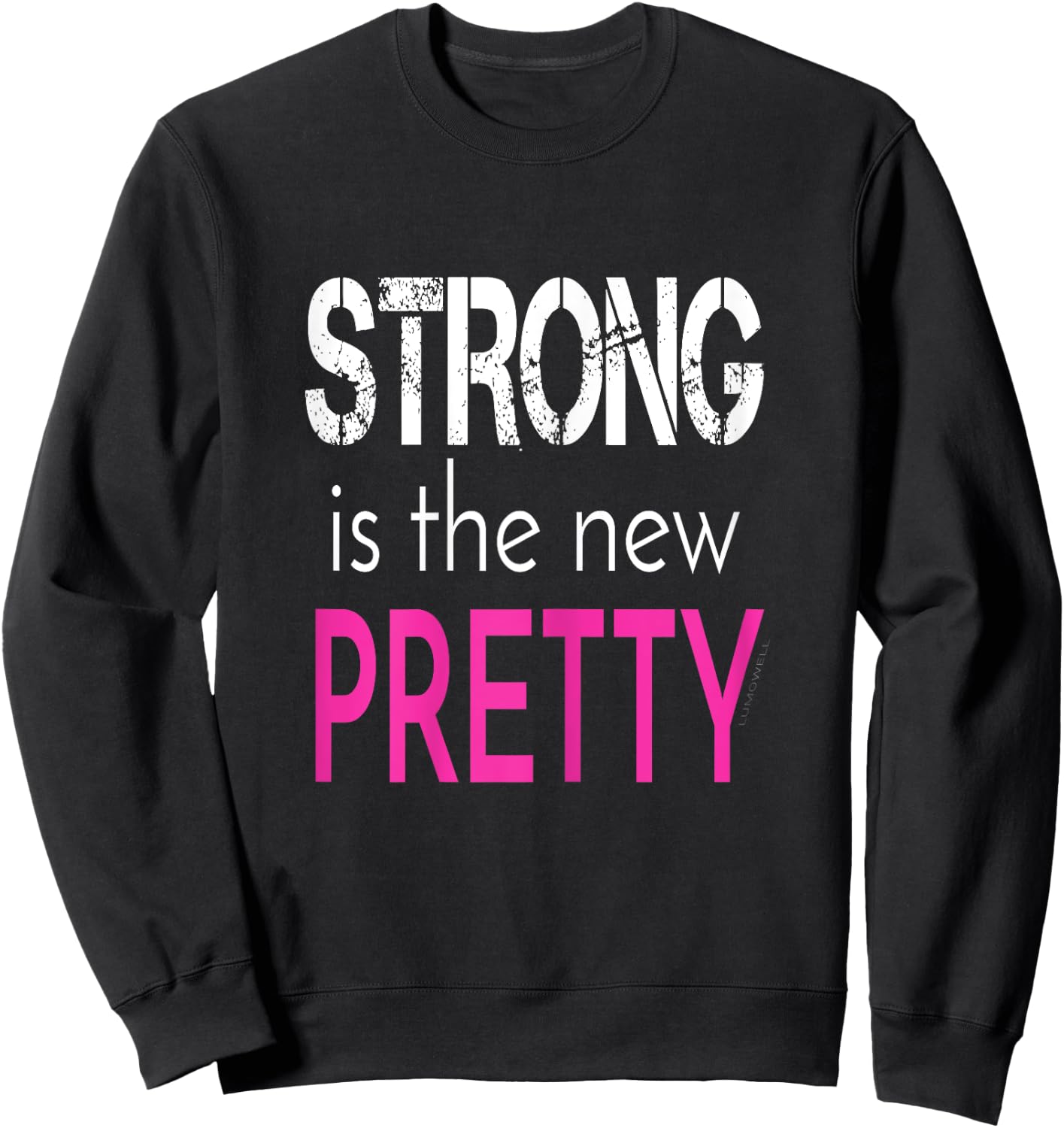 Strong is The New Pretty - Fitness Gym Shirt Sweatshirt - Sweatshirt | Black
